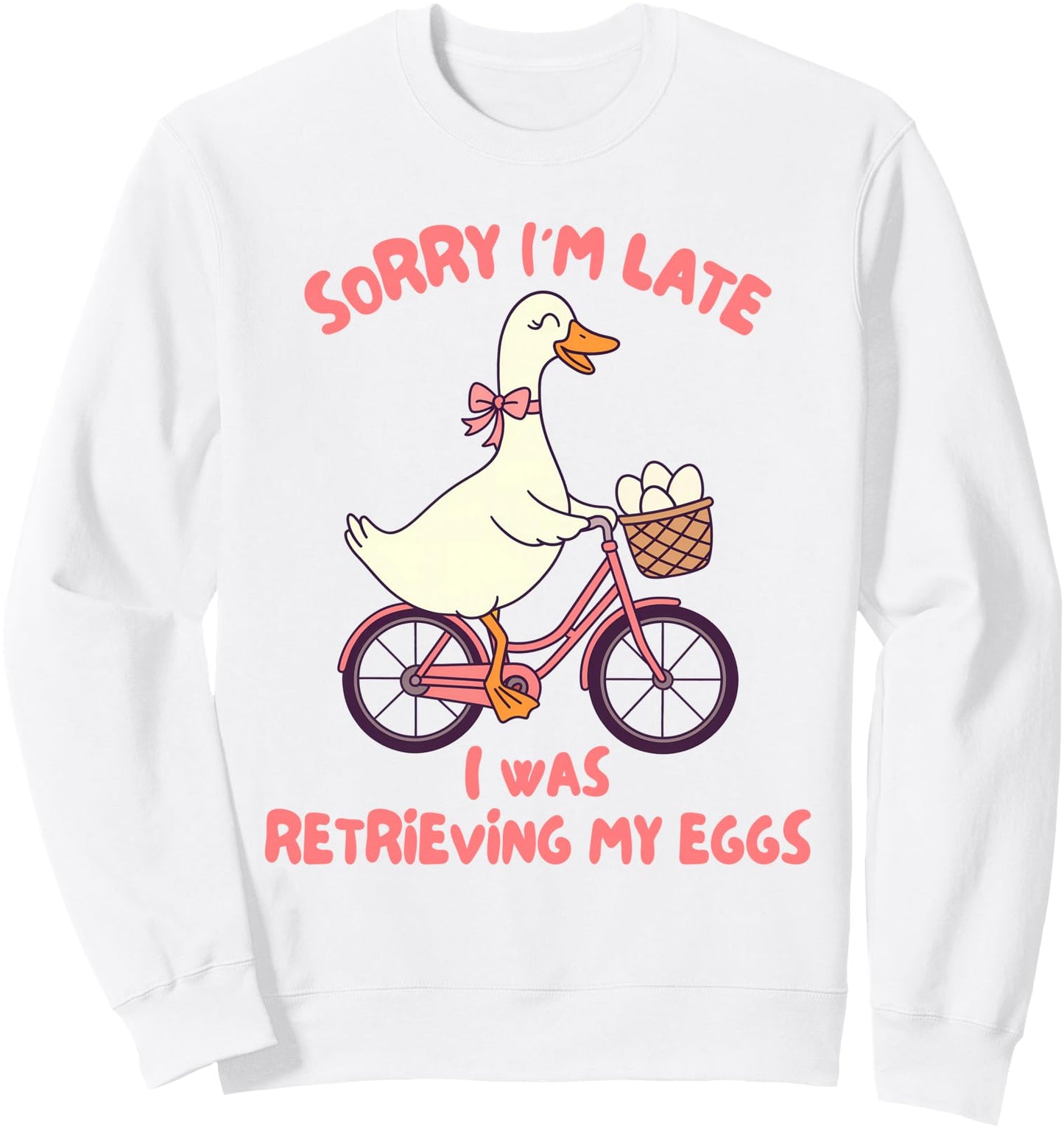 IVF Mom Infertility Sorry I'm Late I Was Retrieving My Eggs Sweatshirt