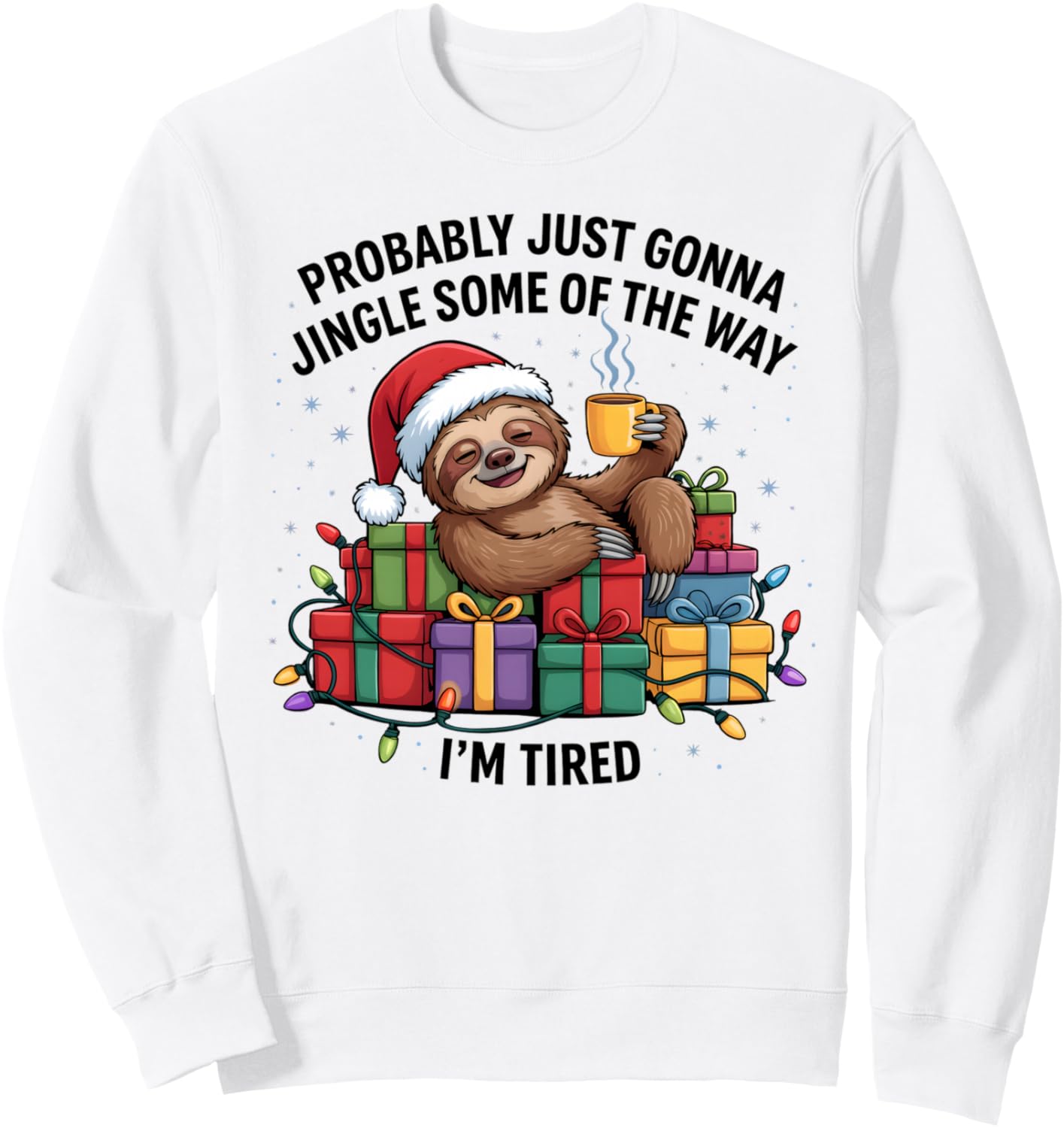 Funny Probably Just Gonna Jingle Some of The Way I'm Tired Sweatshirt