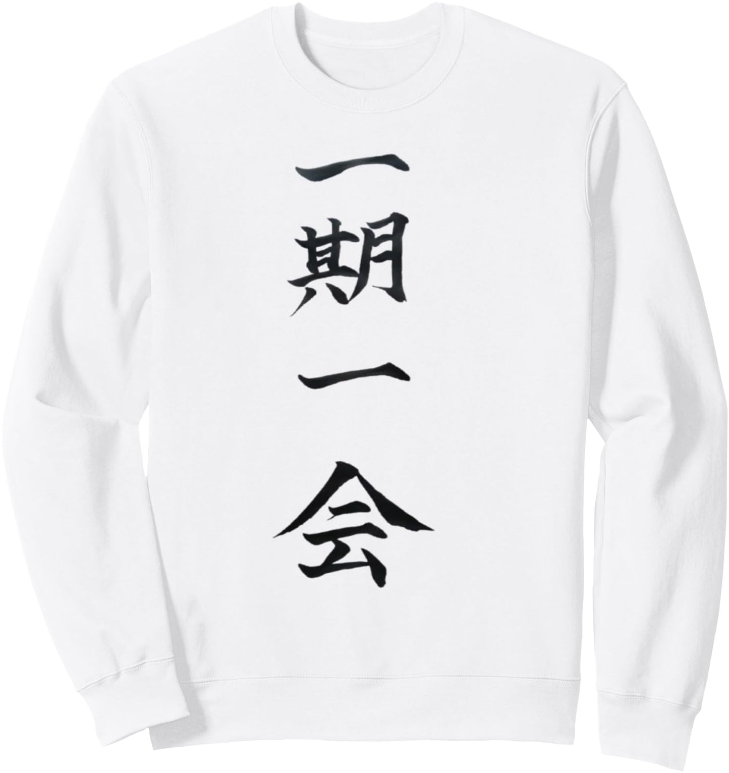 Ichigo Ichie Zen Calligraphy Art Mindfulness Japanese Sweatshirt