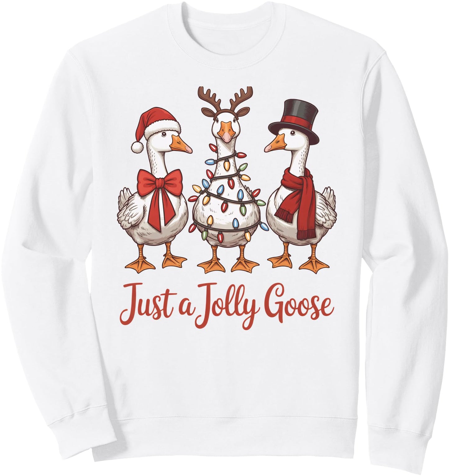 Just a Jolly Goose Merry Goose Funny Christmas Xmas Geese Sweatshirt
