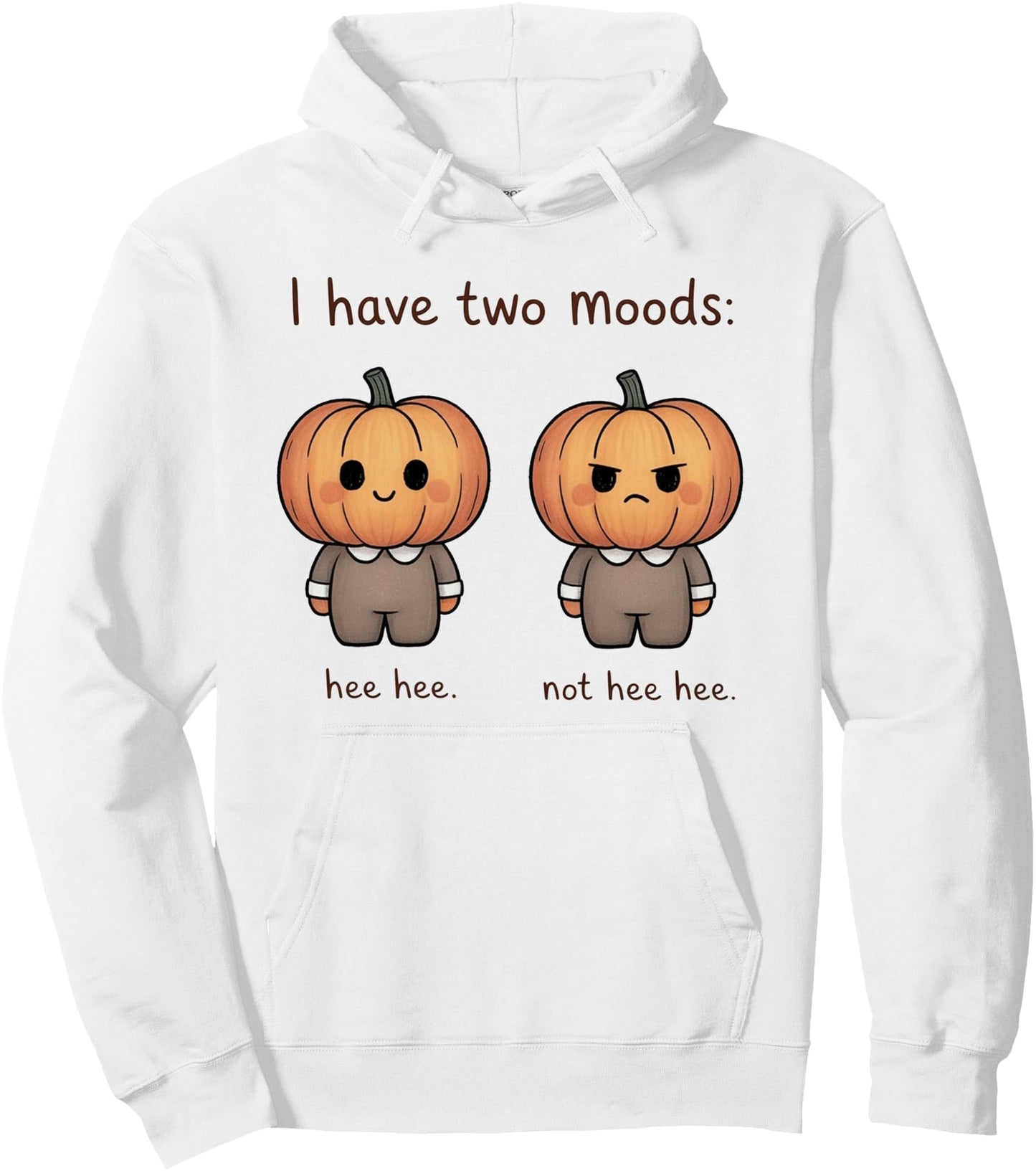 Two Moods Hee Hee Not Hee Hee Funny Pumpkin Meme Autumn Fall Pullover Hoodie