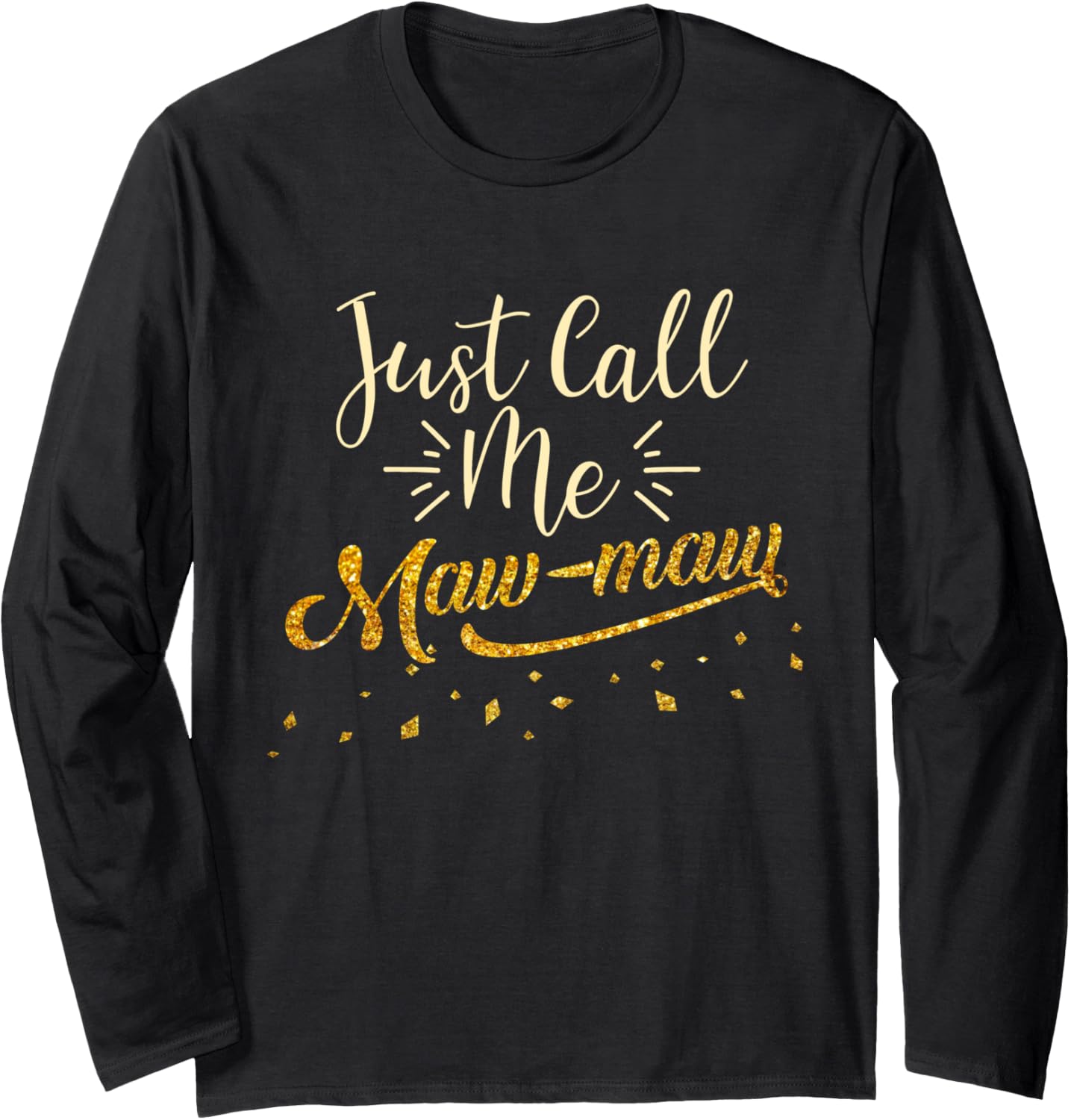 Just Call me Mam-maw, Mama\/Grandma X-mas or Birthday