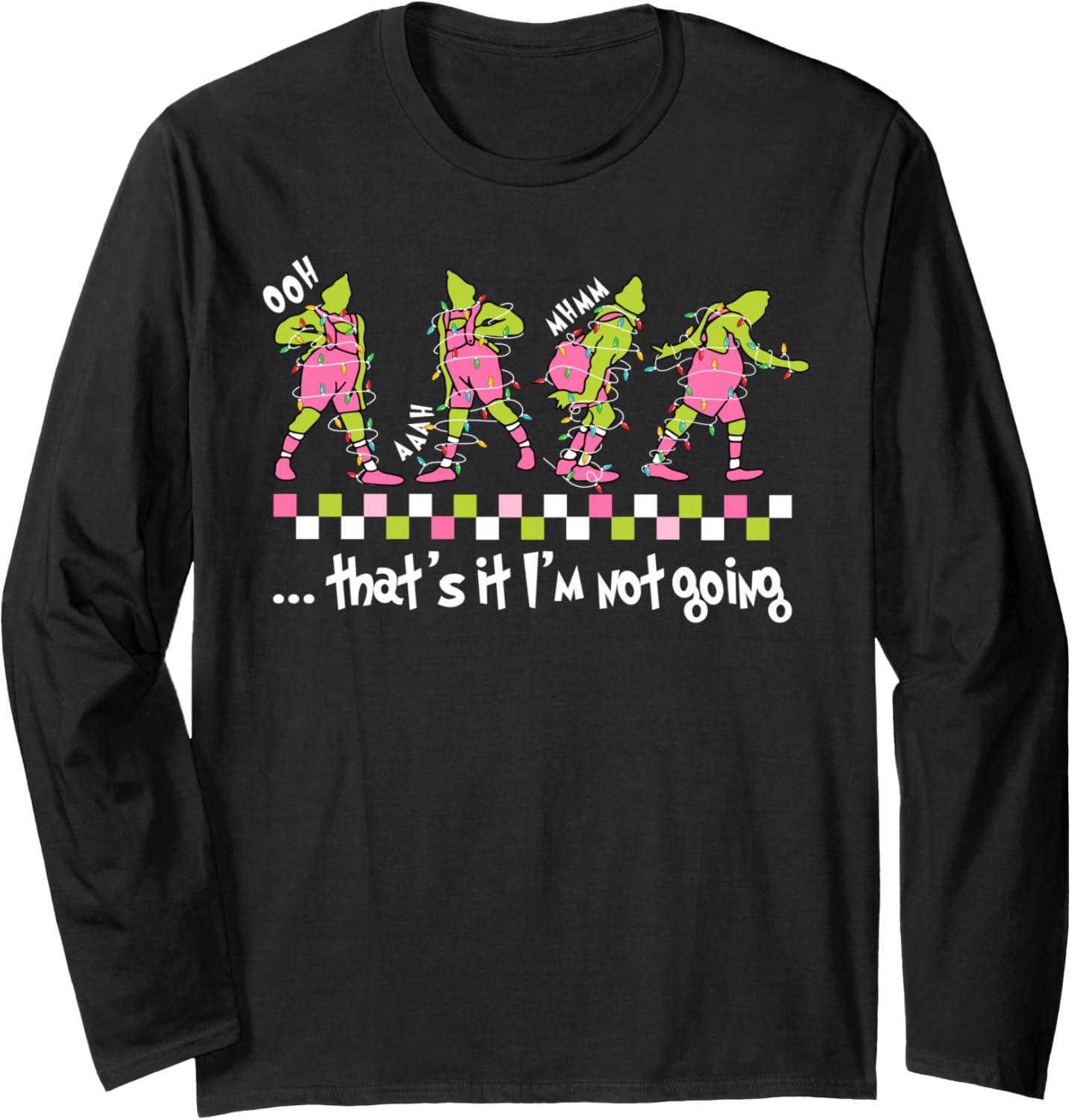 Thats It I'm Not Going Christmas Xmas Lights Family Matching Long Sleeve