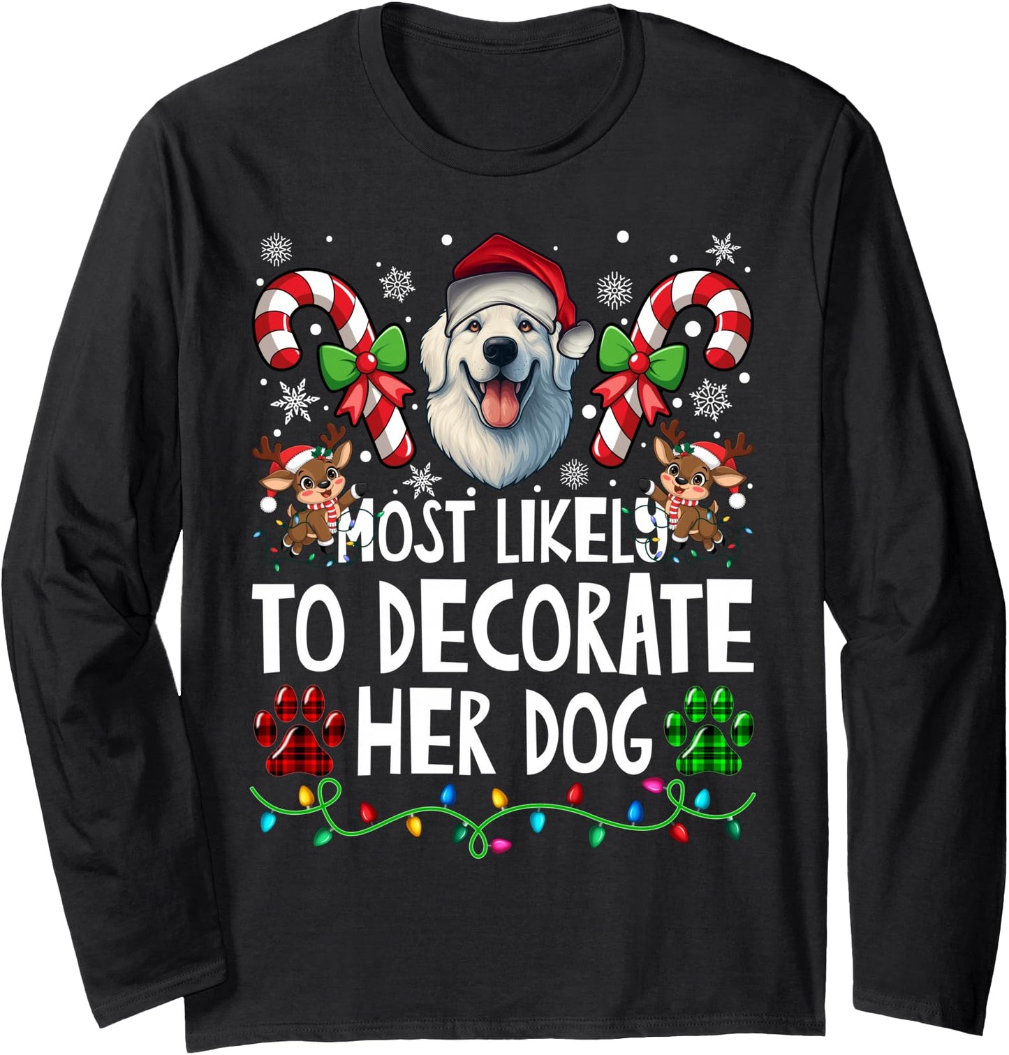 Most Likely Decorate Her Great Pyrenees Dog Ugly Christmas Long Sleeve