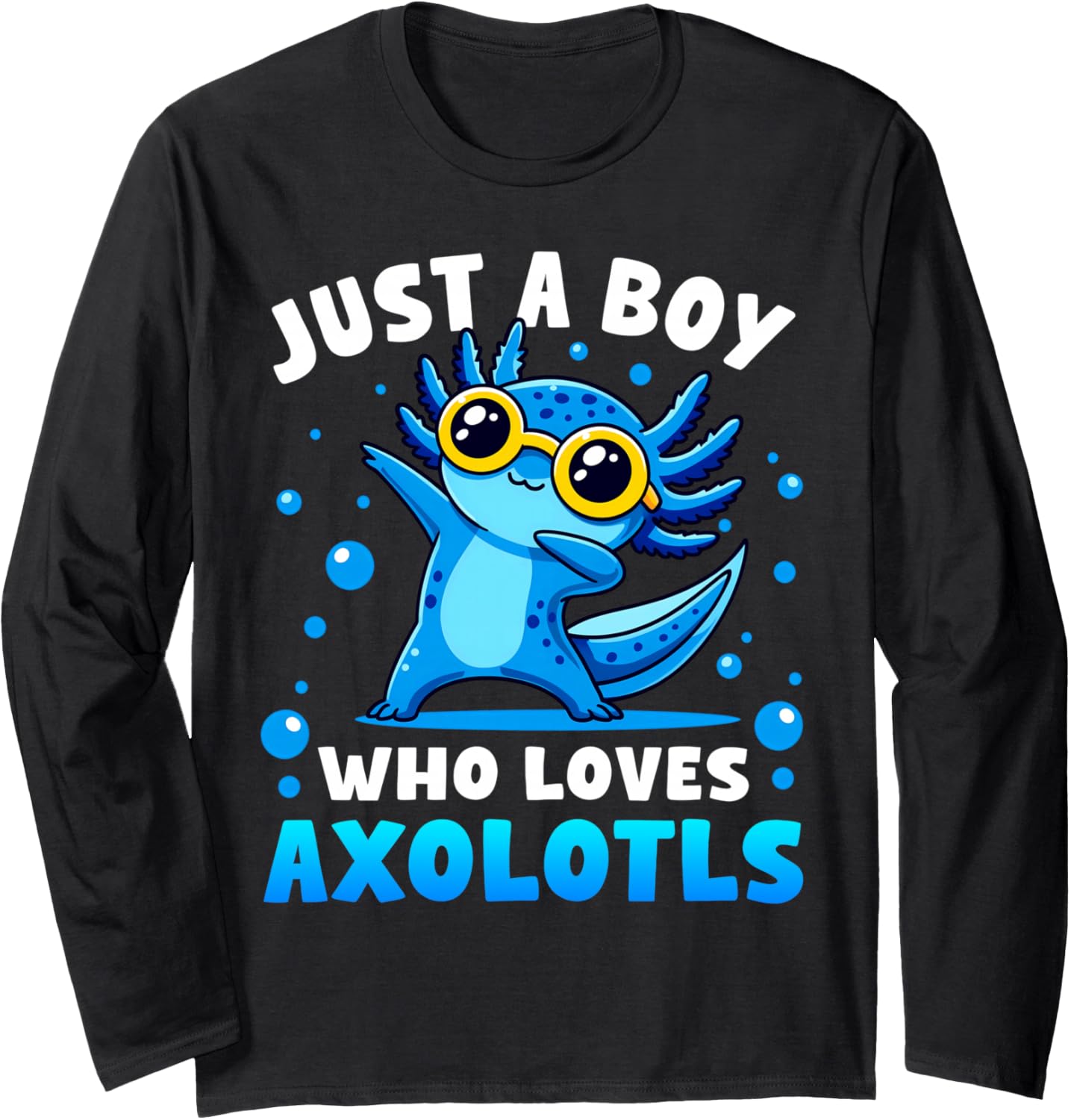 Just A Boy Who Loves Axolotls Cute Dabbing Axolotl Boys Kids Long Sleeve