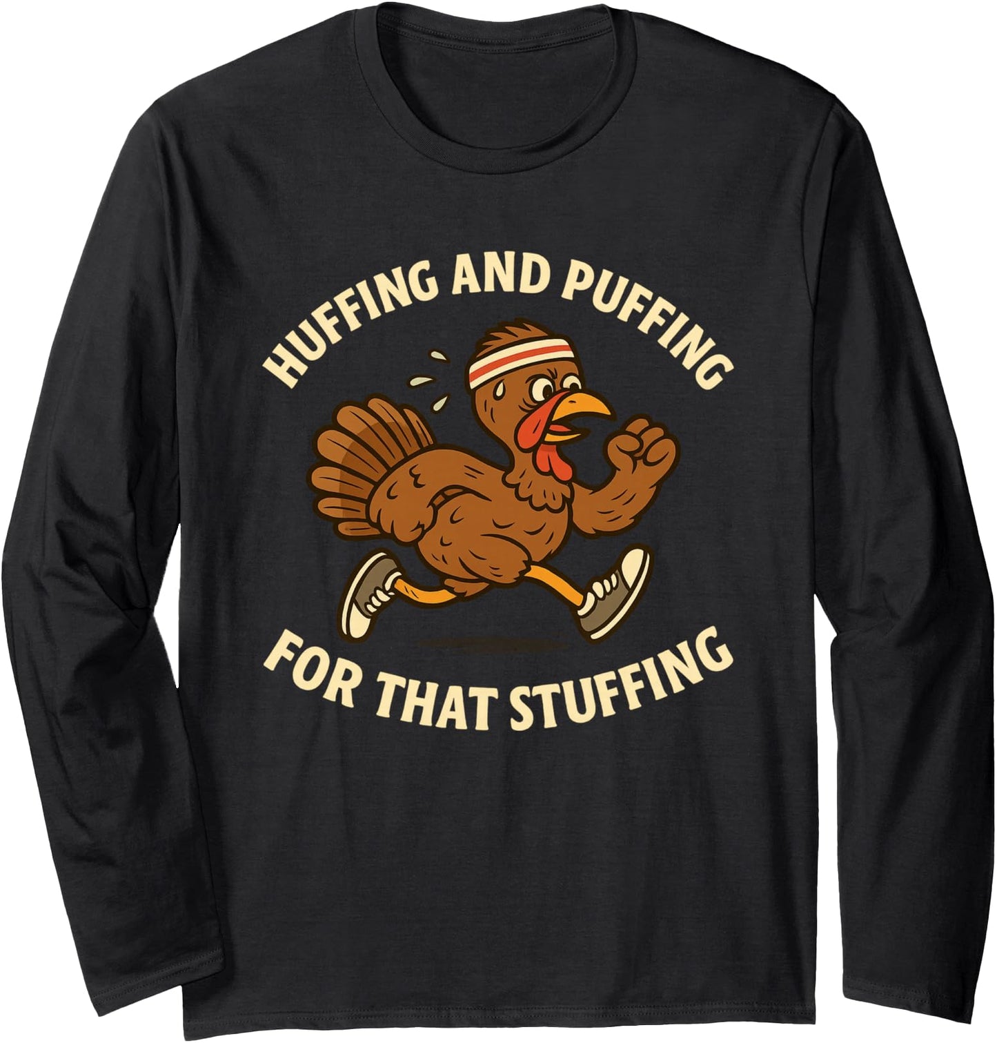 Funny Turkey Run Trot Thanksgiving Saying Stuffing Long Sleeve