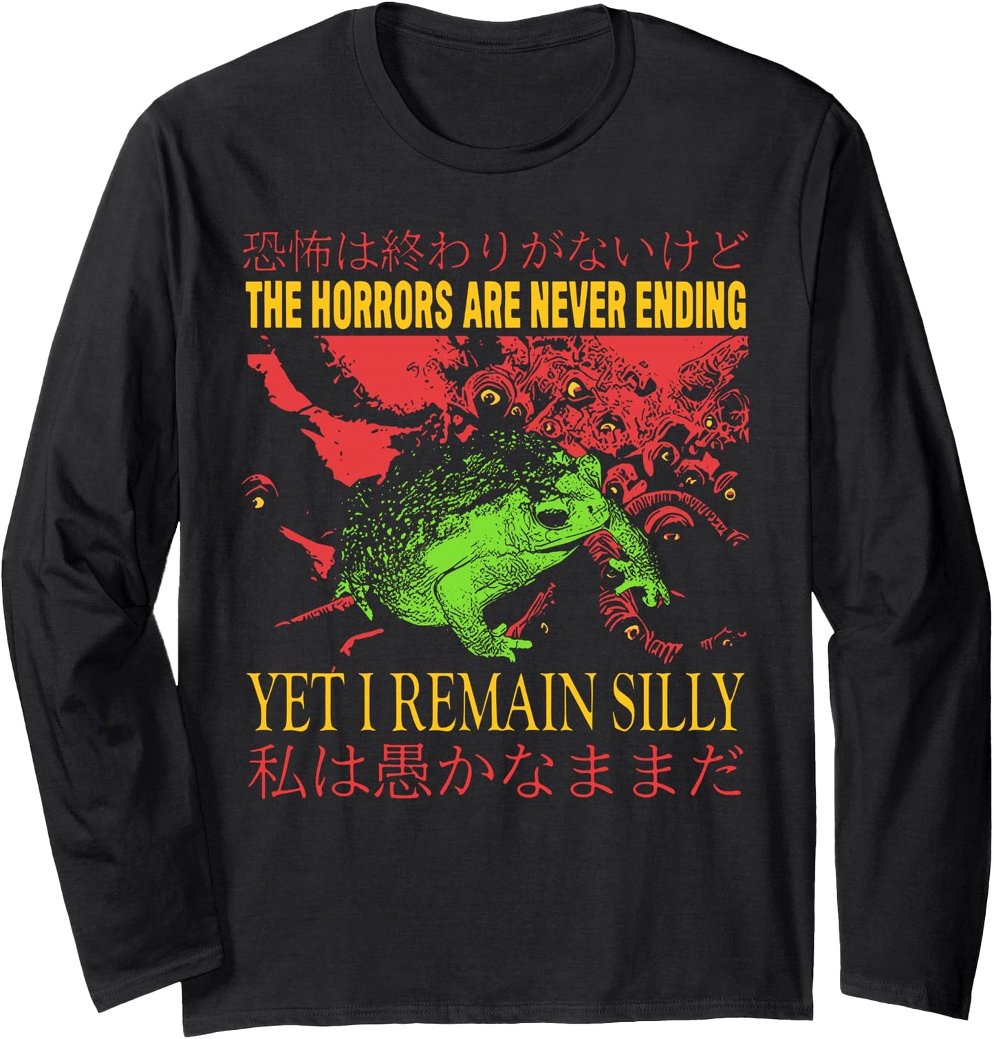 Horrors Are Never Ending Yet I Remain Silly Japanese Frog Long Sleeve