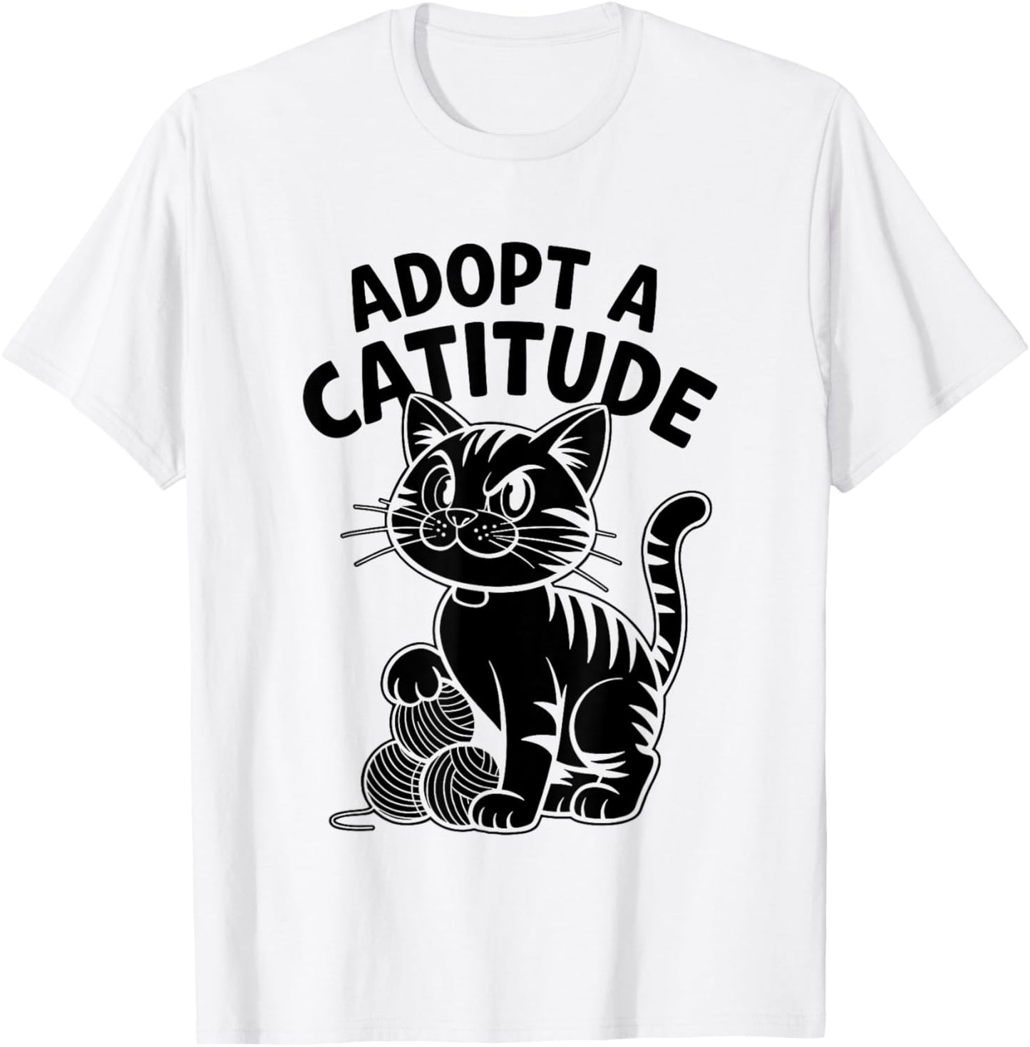 Adopt A Catitude Cat Lover Feline Pet Meow Love Cats T-Shirt