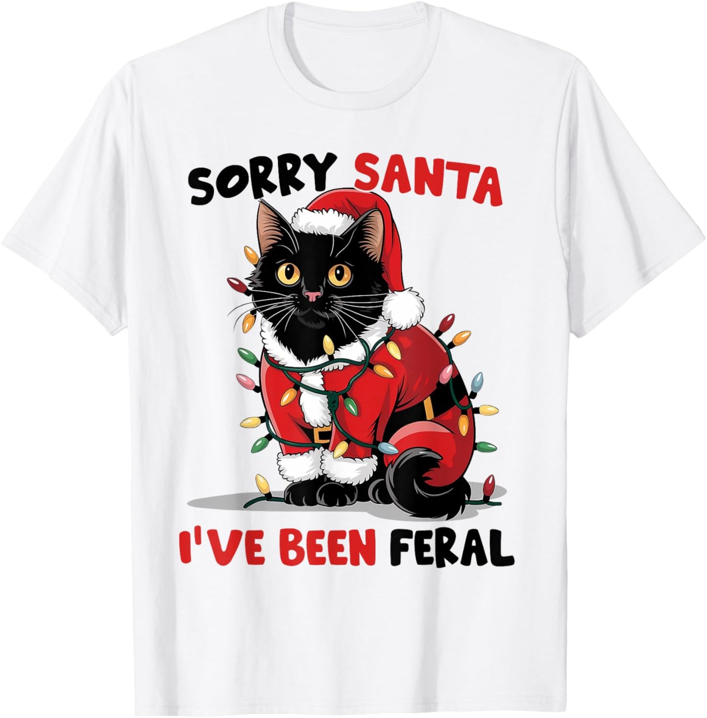 Sorry Santa I've Been Feral Black Cat Christmas Funny