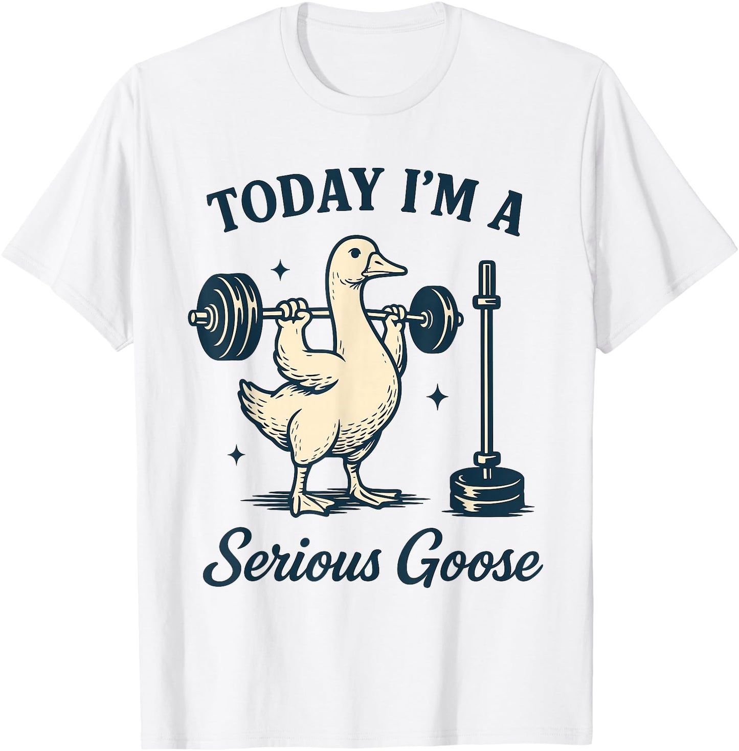 Today I'm a serious Goose Funny Lifting Weights Gym Fitness