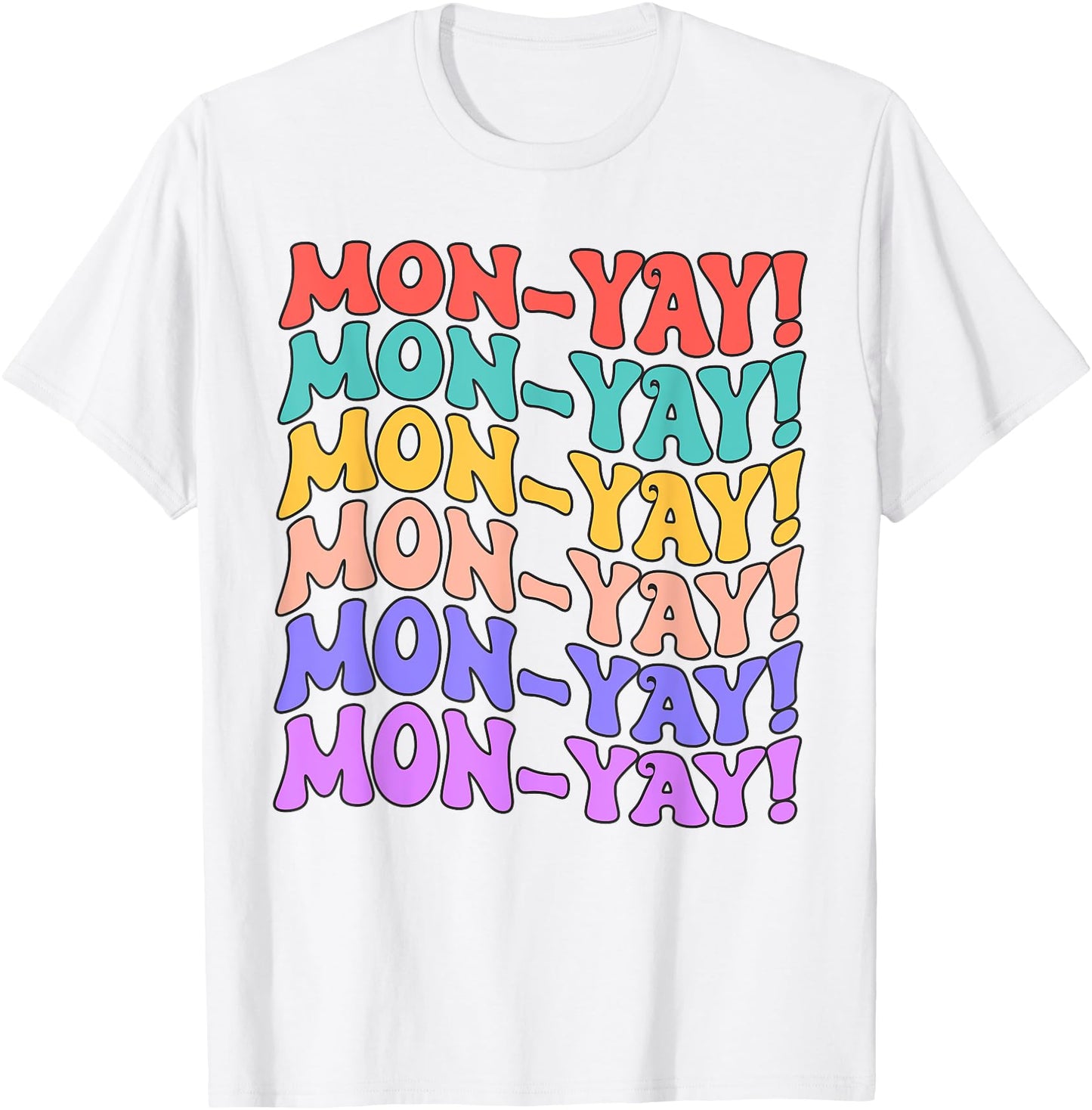 Monday Mon-yay Weekday Teacher Squad Teaching Mon-yay