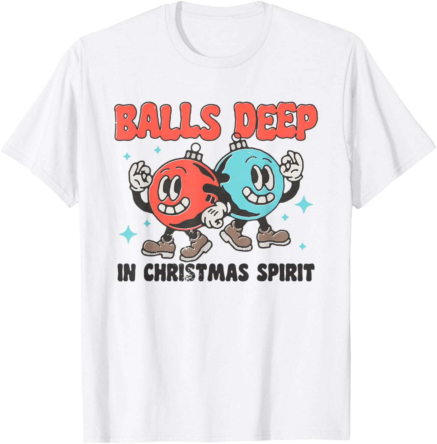 Balls Deep in Christmas Spirit Funny Balls Christmas Saying