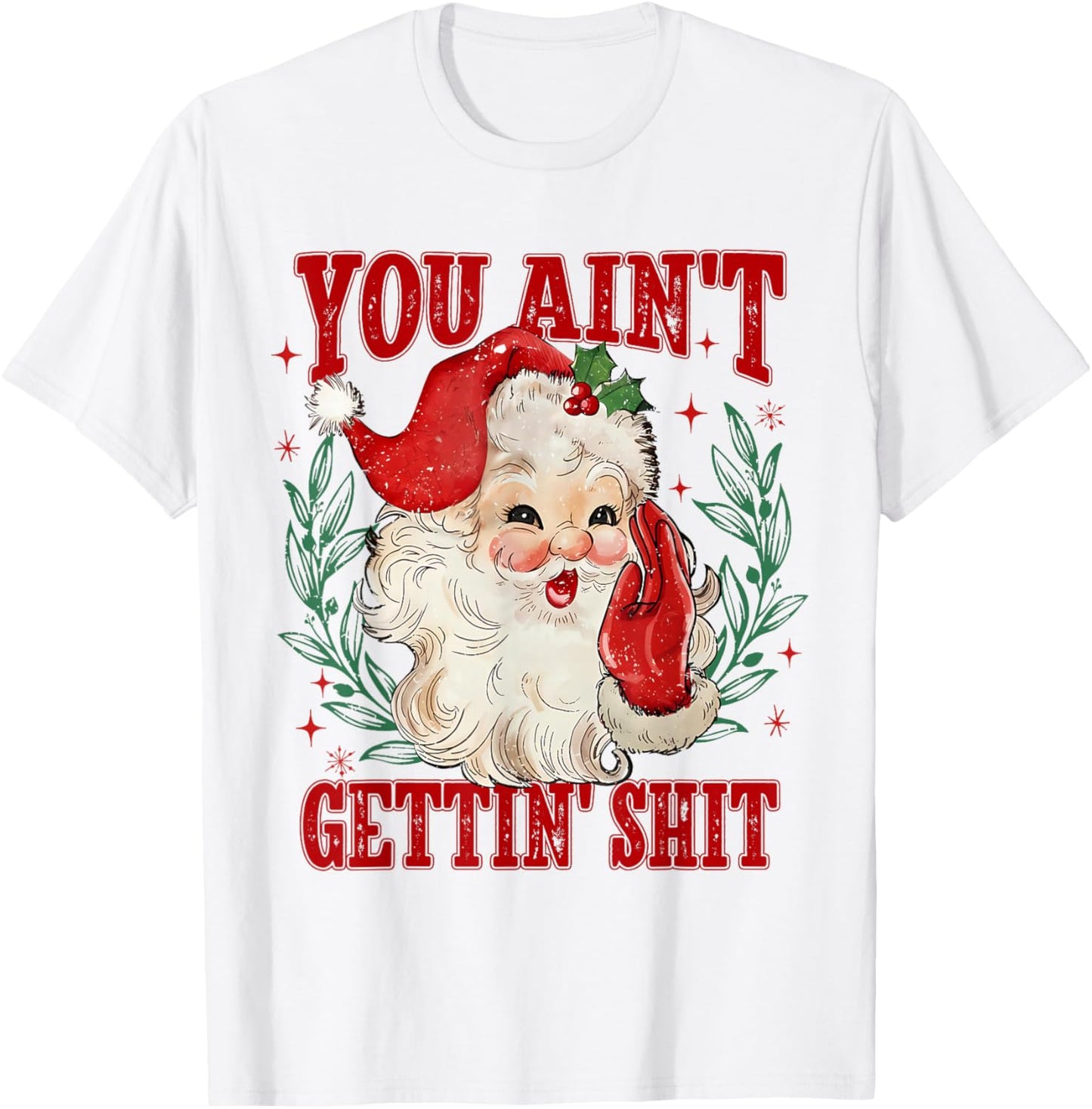 Retro You Ain't Getting Shit Funny Santa Christmas