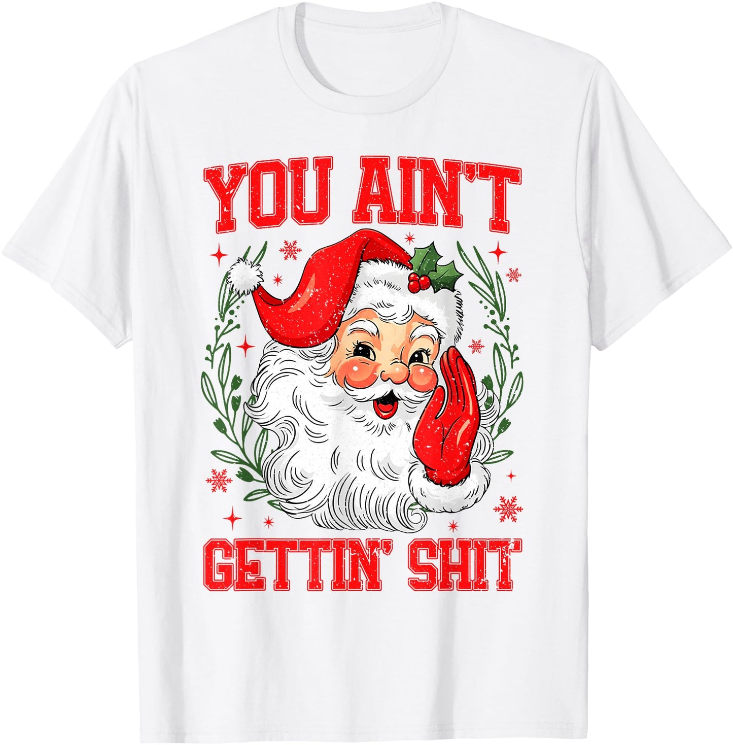 You Ain't Gettin' Shit Funny Bad Santa Claus Christmas