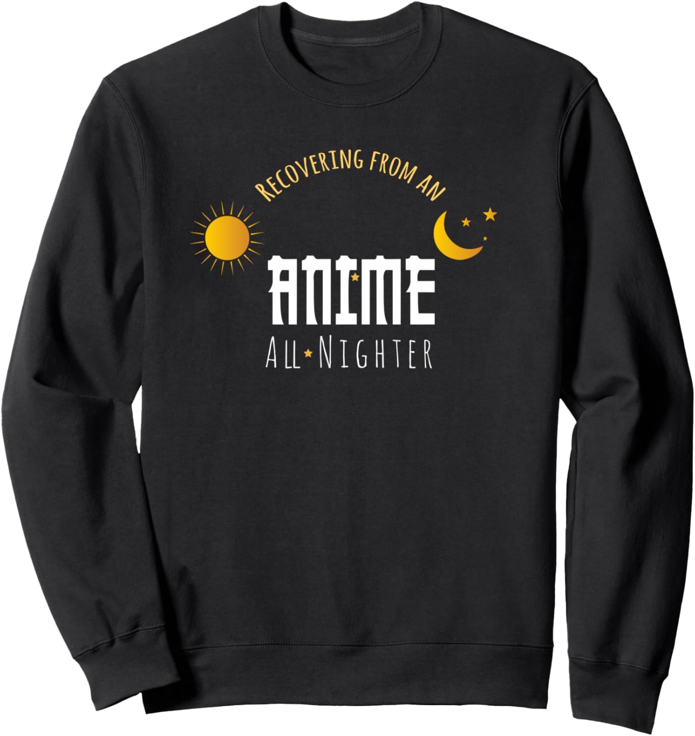 Anmie merch Recovering from an Anime All Nighter Anime Sweatshirt