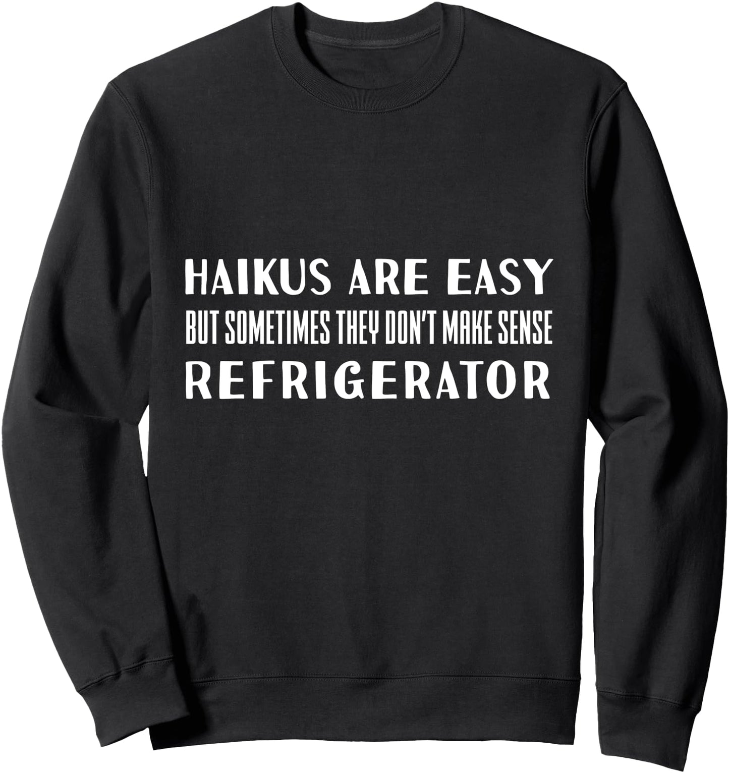 Funny Haiku Traditional Japanese Poem Quote Sweatshirt