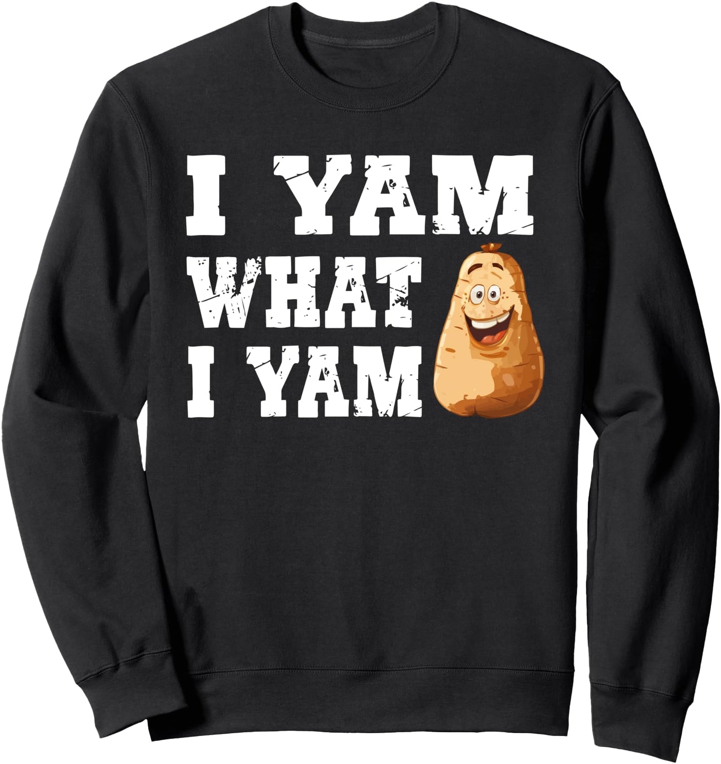 I Yam What I Yam Adorable Kawaii Design Sweatshirt