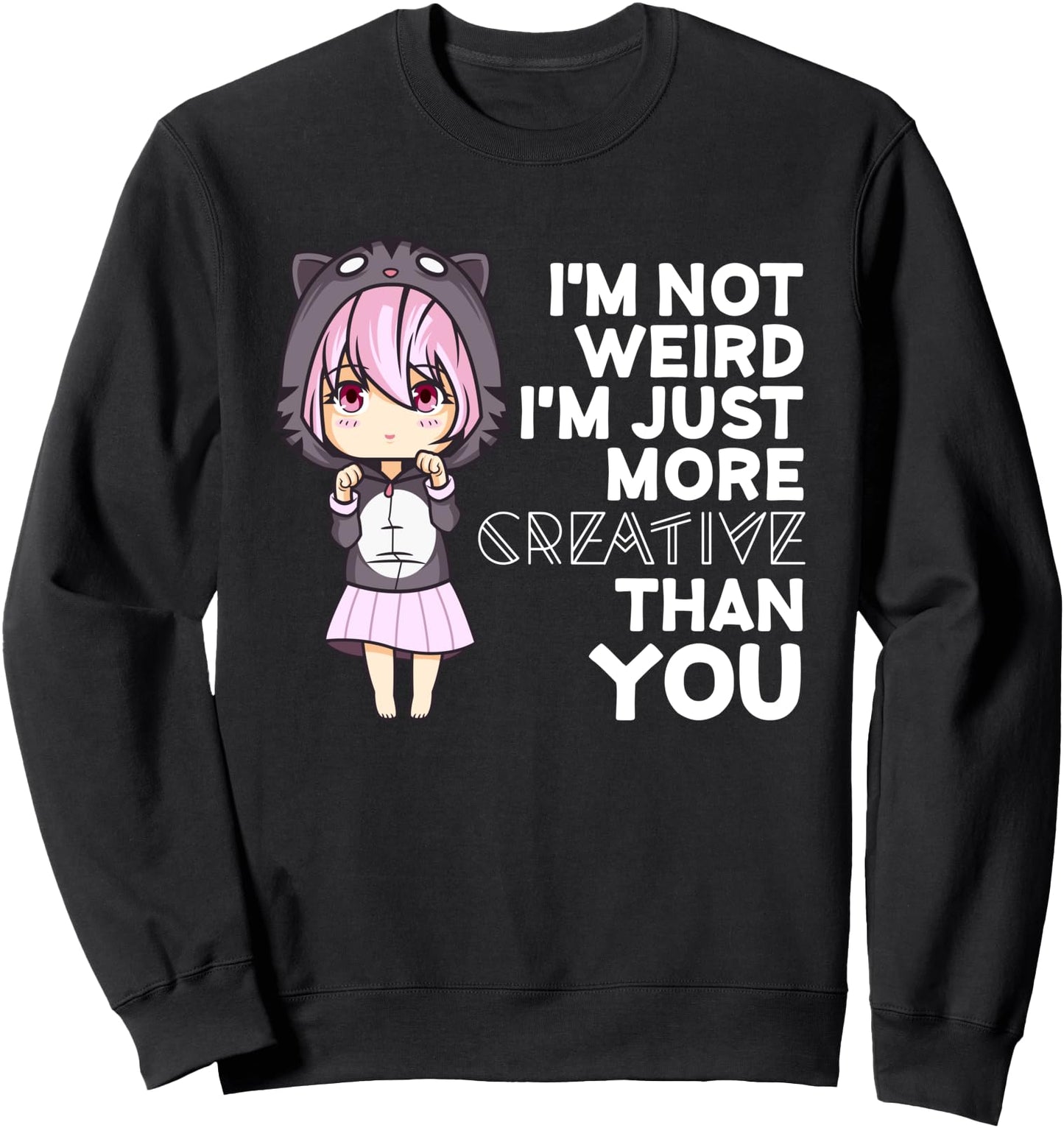 I'm Not Weird I'm Creative Cute Kawaii Japanese Anime Manga Sweatshirt