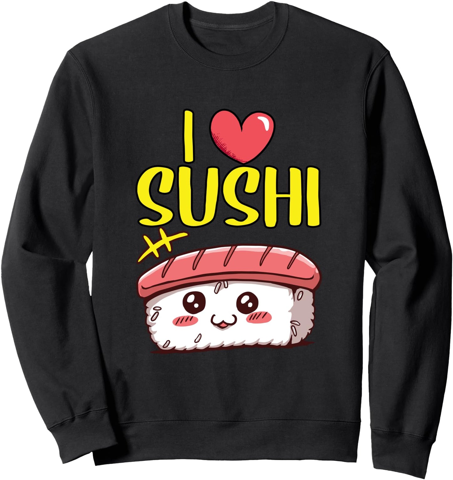Funny I Love Sushi Kawaii Japanese Food Lover Musubi Sweatshirt