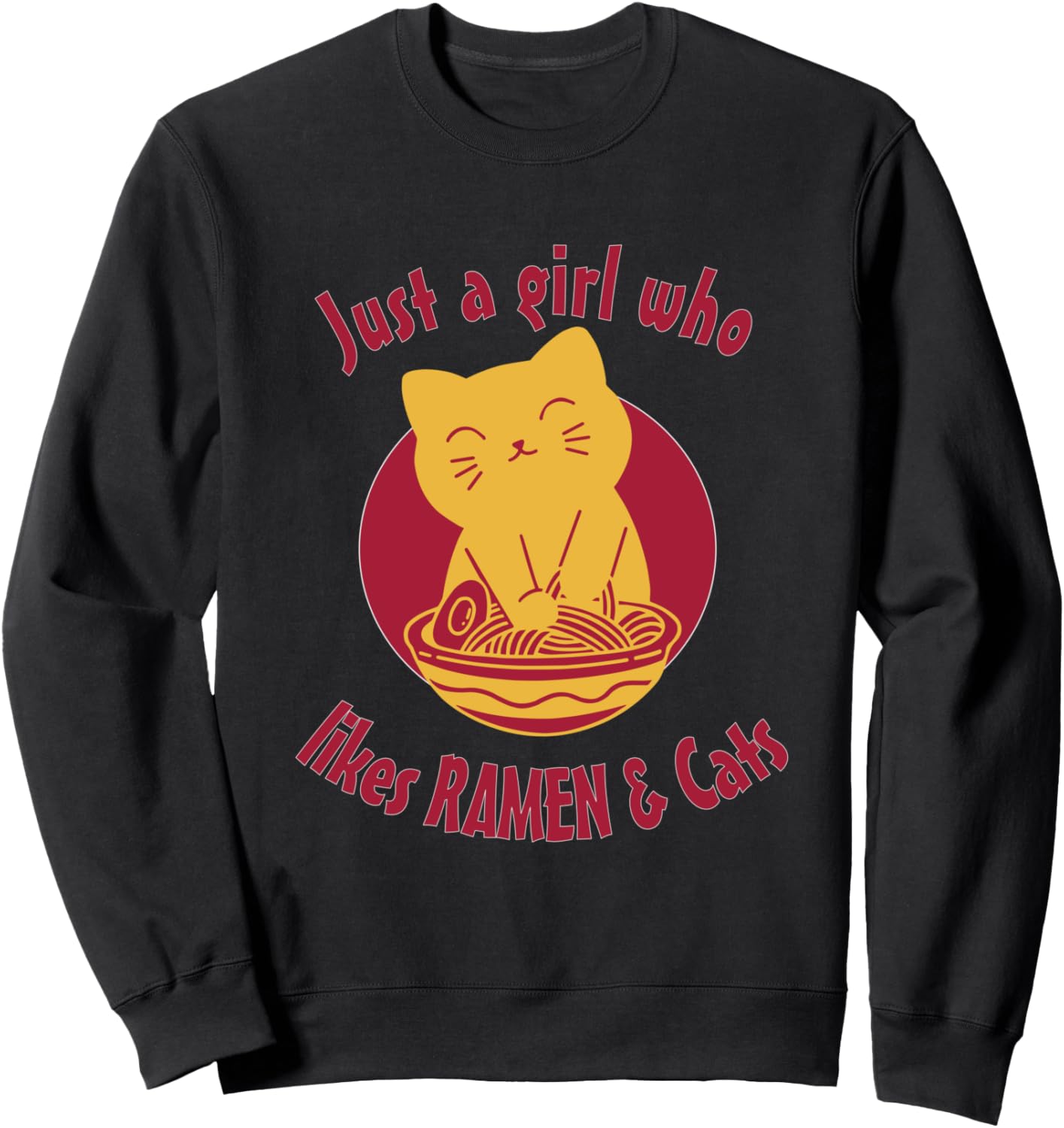 Just a Girl who likes Ramen Cats, Anime Manga Kawaii Cosplay Sweatshirt