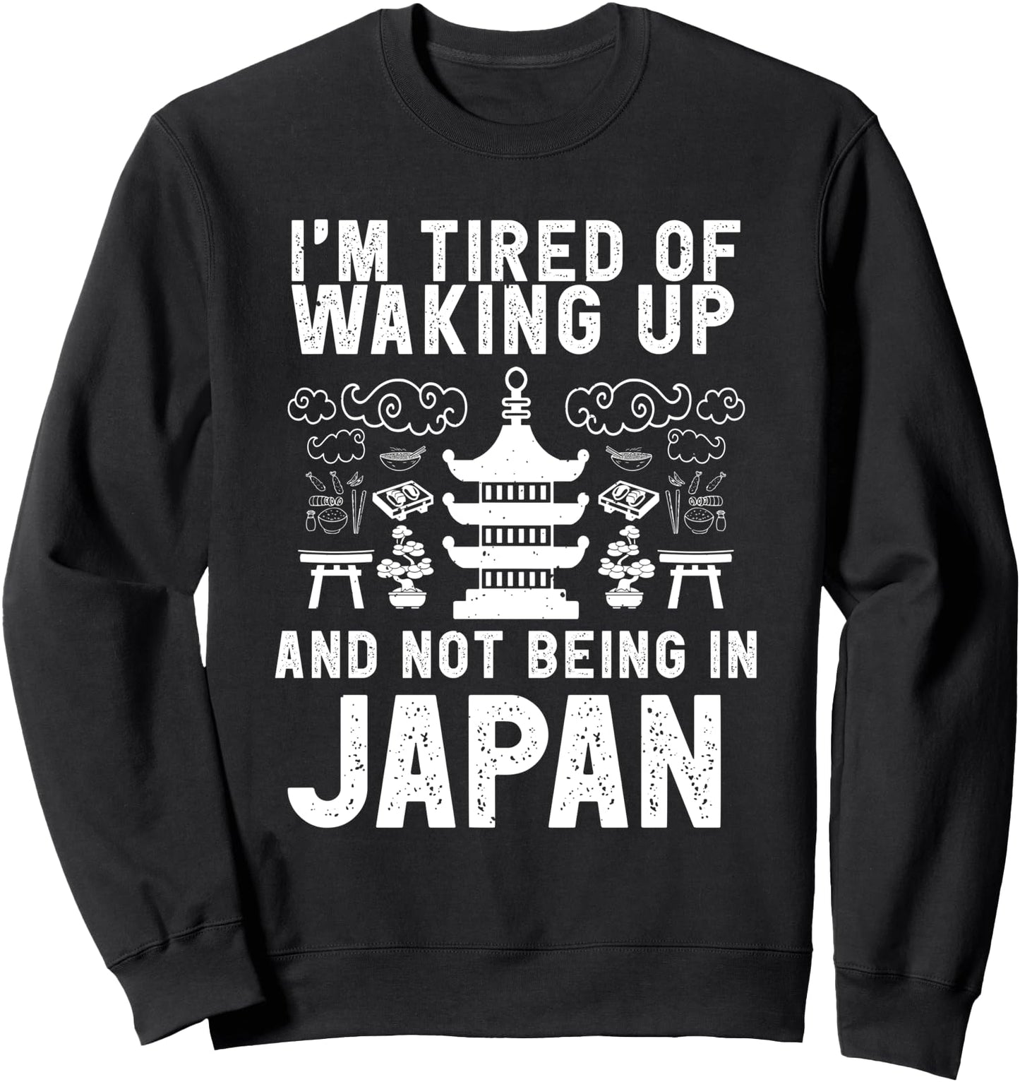 Japan travel saying for Japan Japanese Culture Fans Sweatshirt
