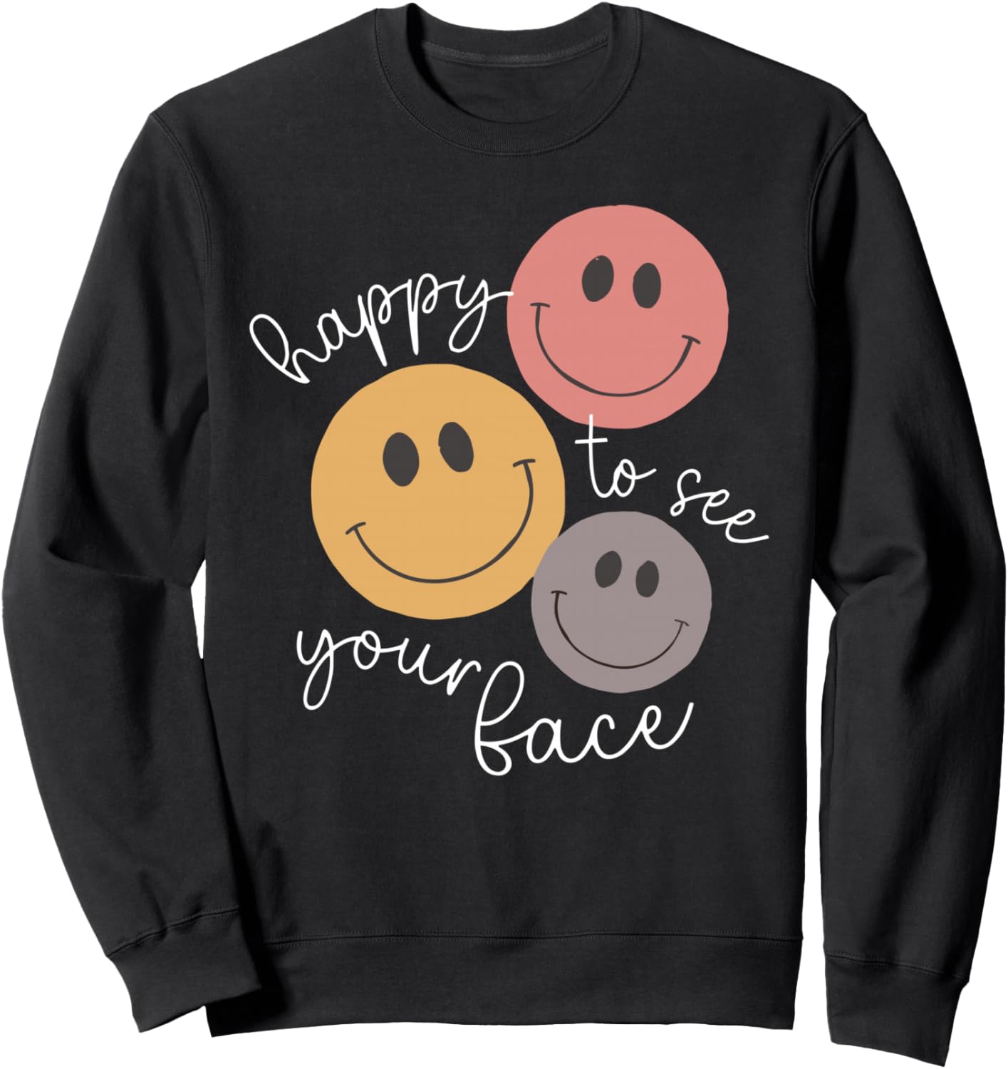 Happy To See Your Face First Day Of School Back To School Sweatshirt