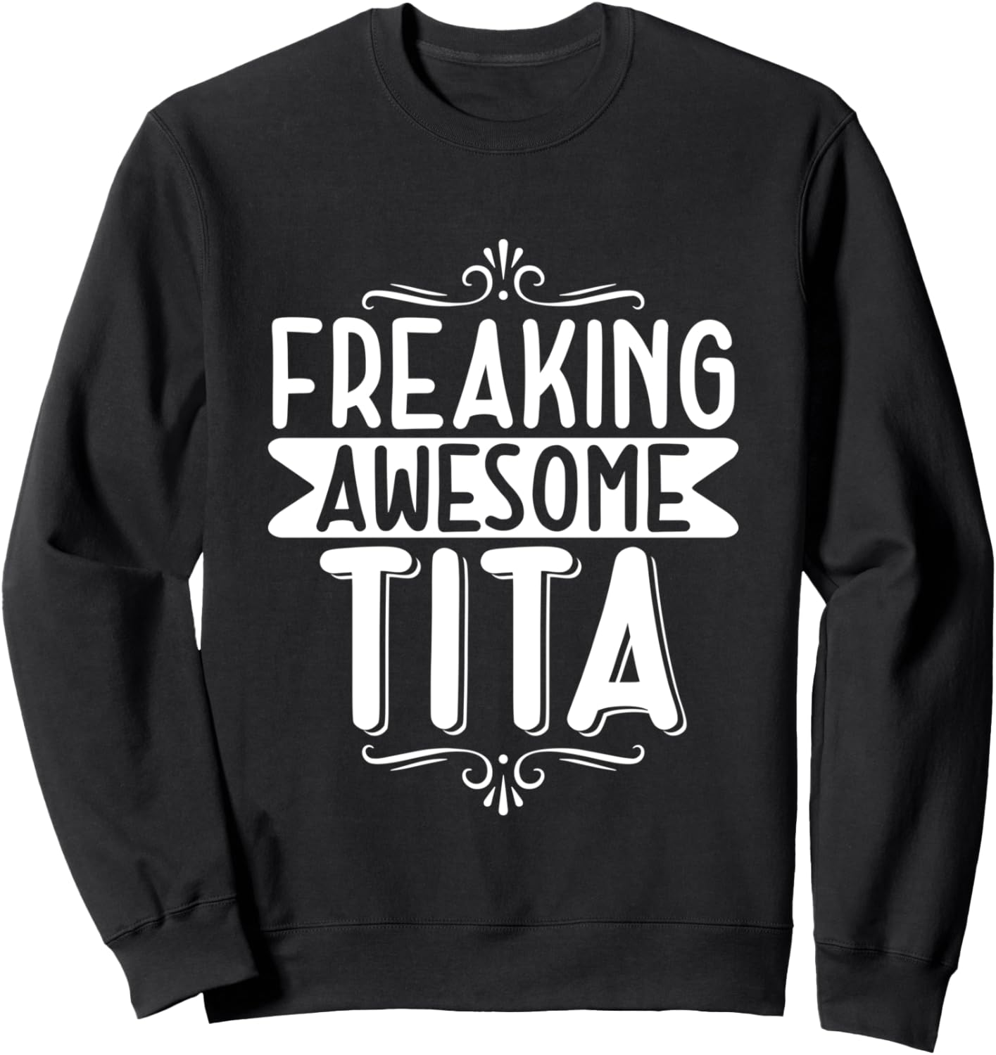 Freaking Awesome TITA for Mom\/Grandma on Mother's day Xmas Sweatshirt