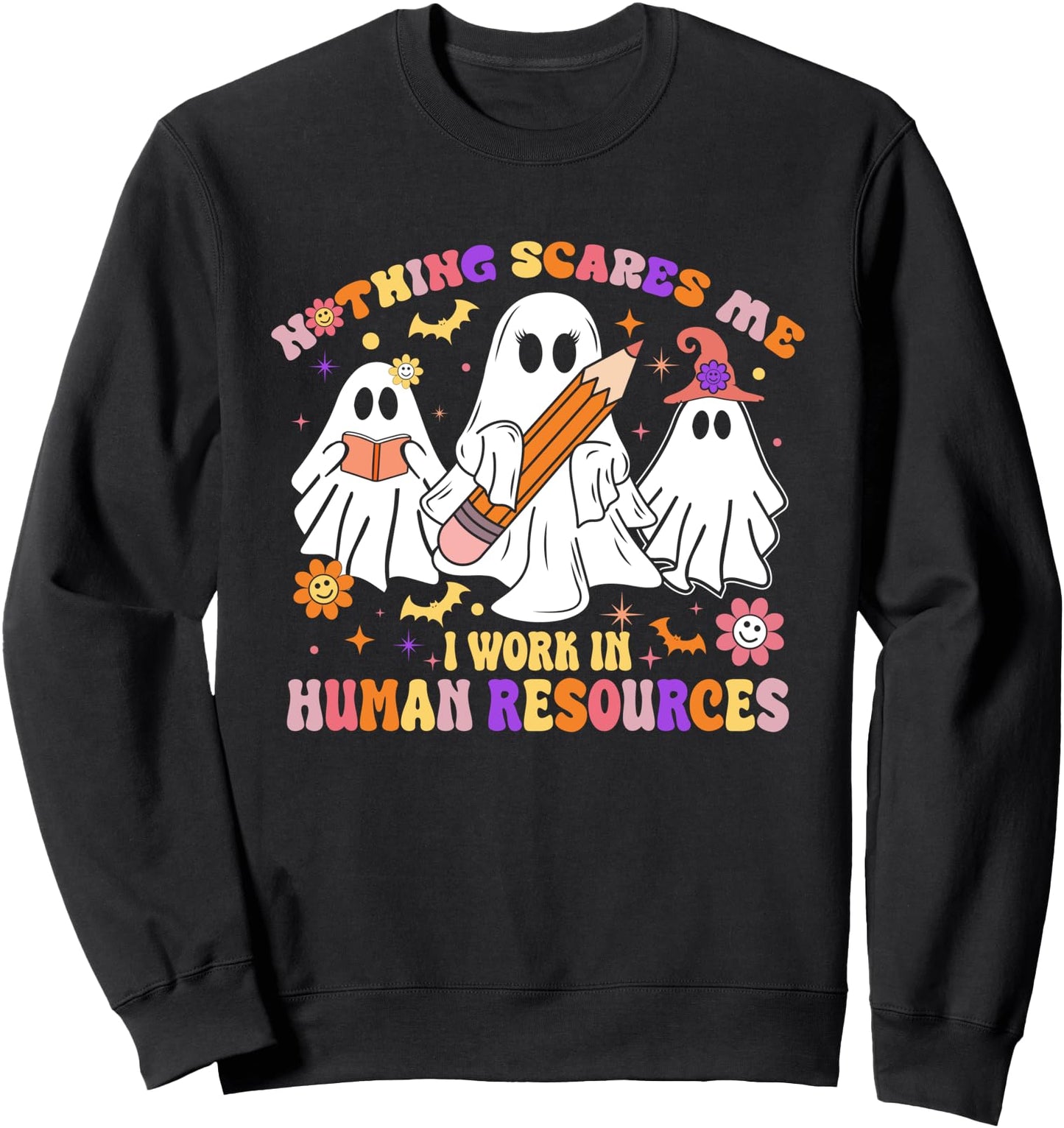 Nothing Scares Me Human Resources - HR Manager Halloween Sweatshirt