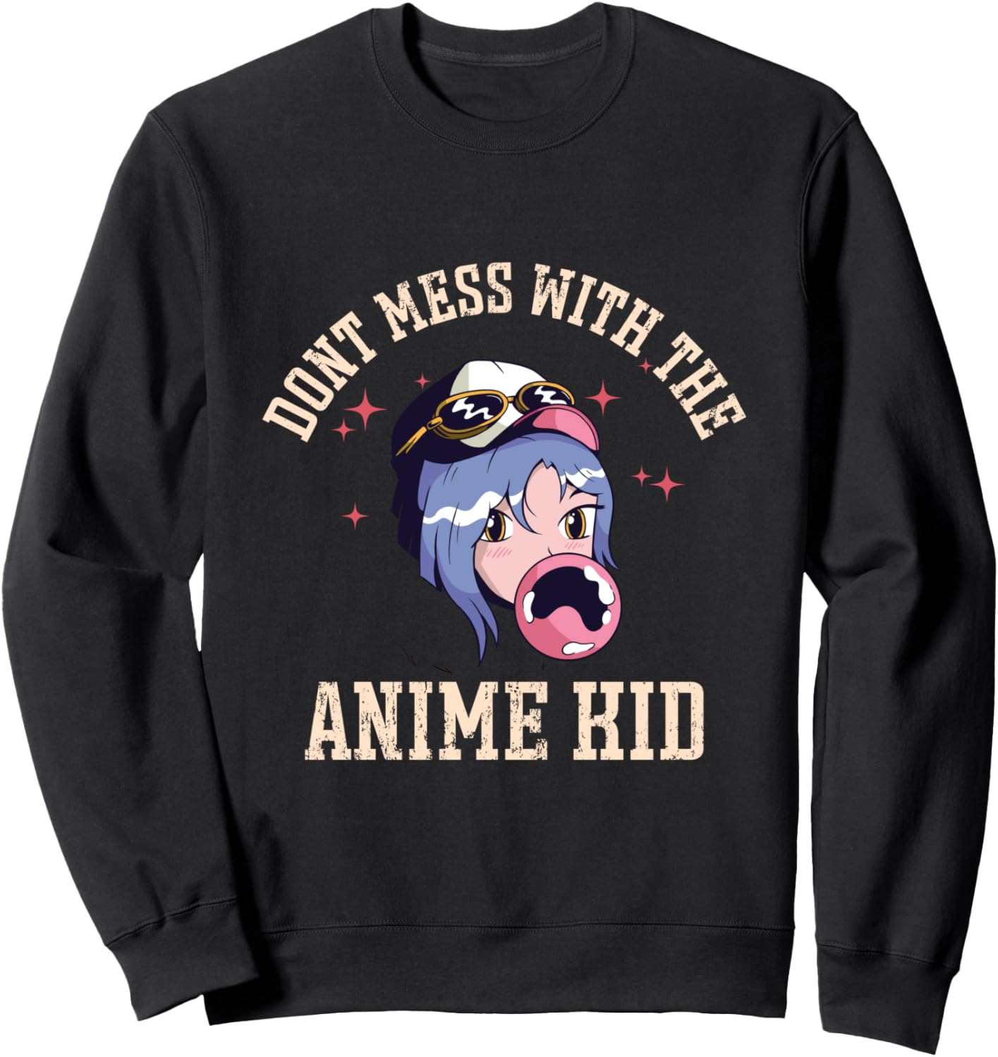 Dont Mess With The Anime Kid Sweatshirt