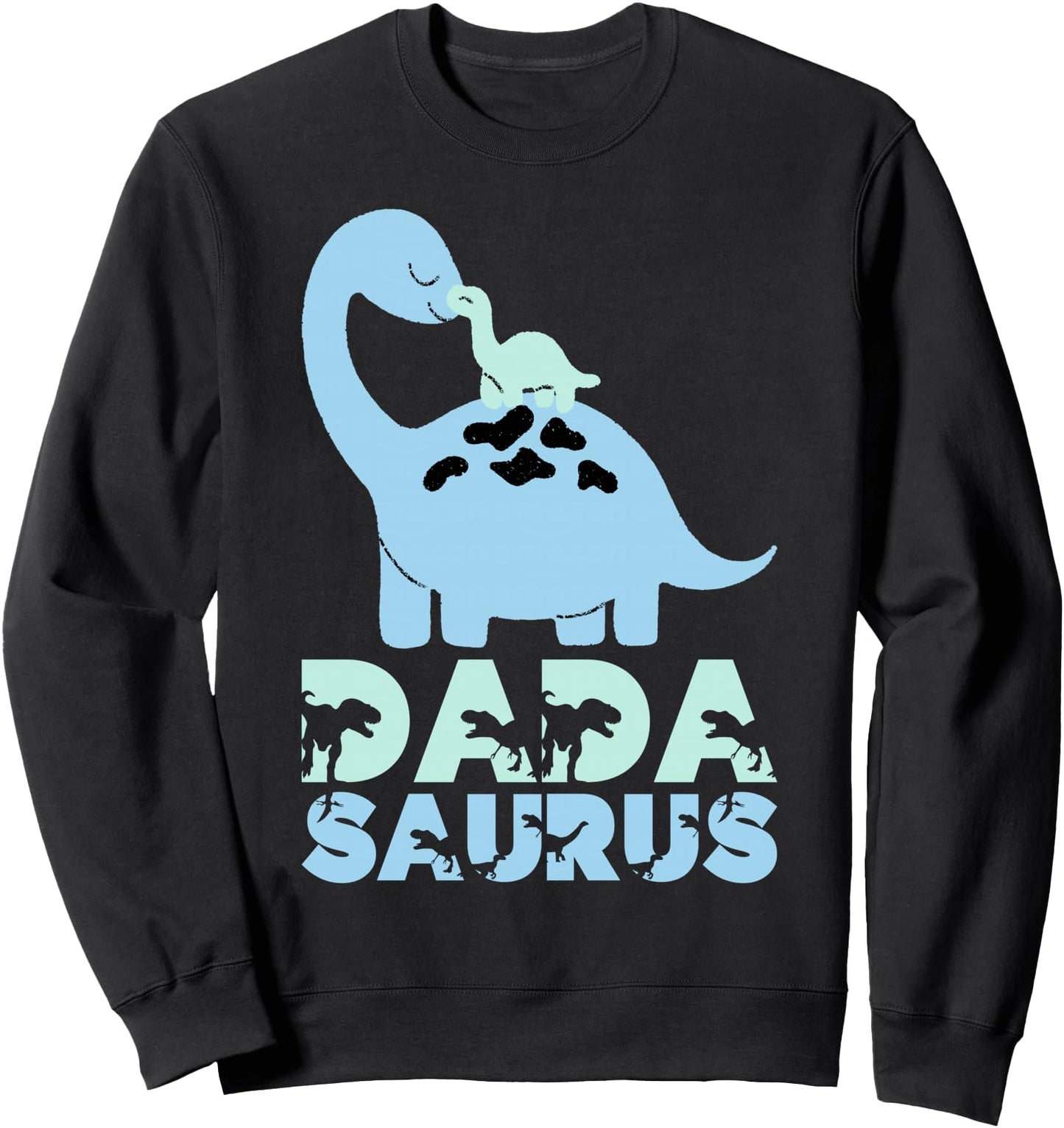 Dadasaurus Trex Dada Saurus Dad Dinosaur Daddy T Rex Father Sweatshirt