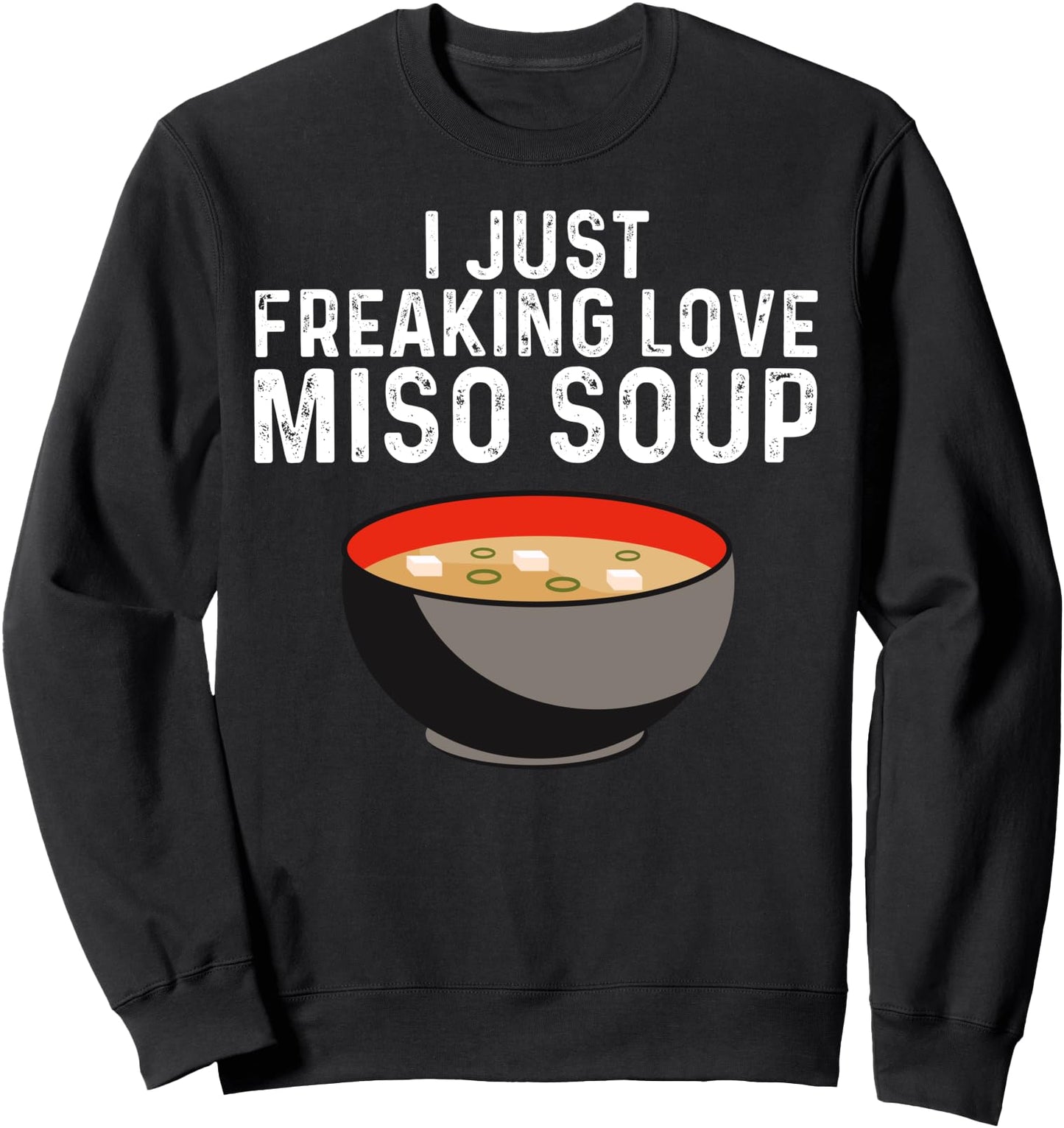 Funny Miso Designs For Men Women Japanese Miso Soup Lovers Sweatshirt