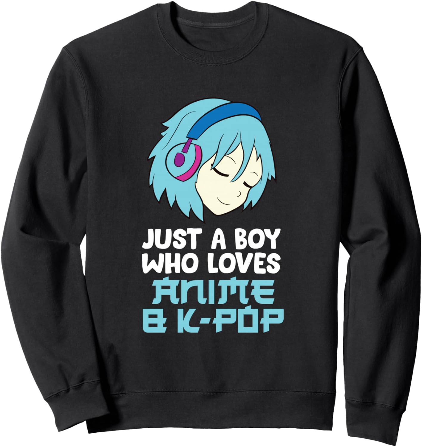 Just a Boy Who Loves Anime And K-Pop Sweatshirt