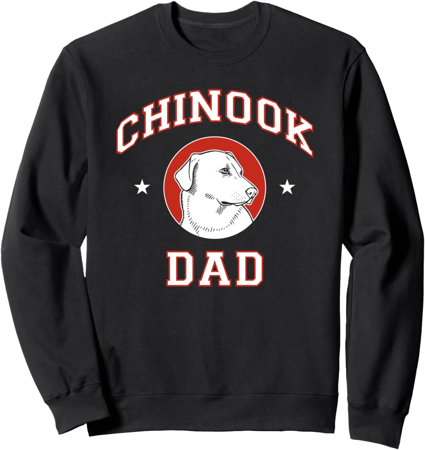Chinook Dad Dog Father Sweatshirt