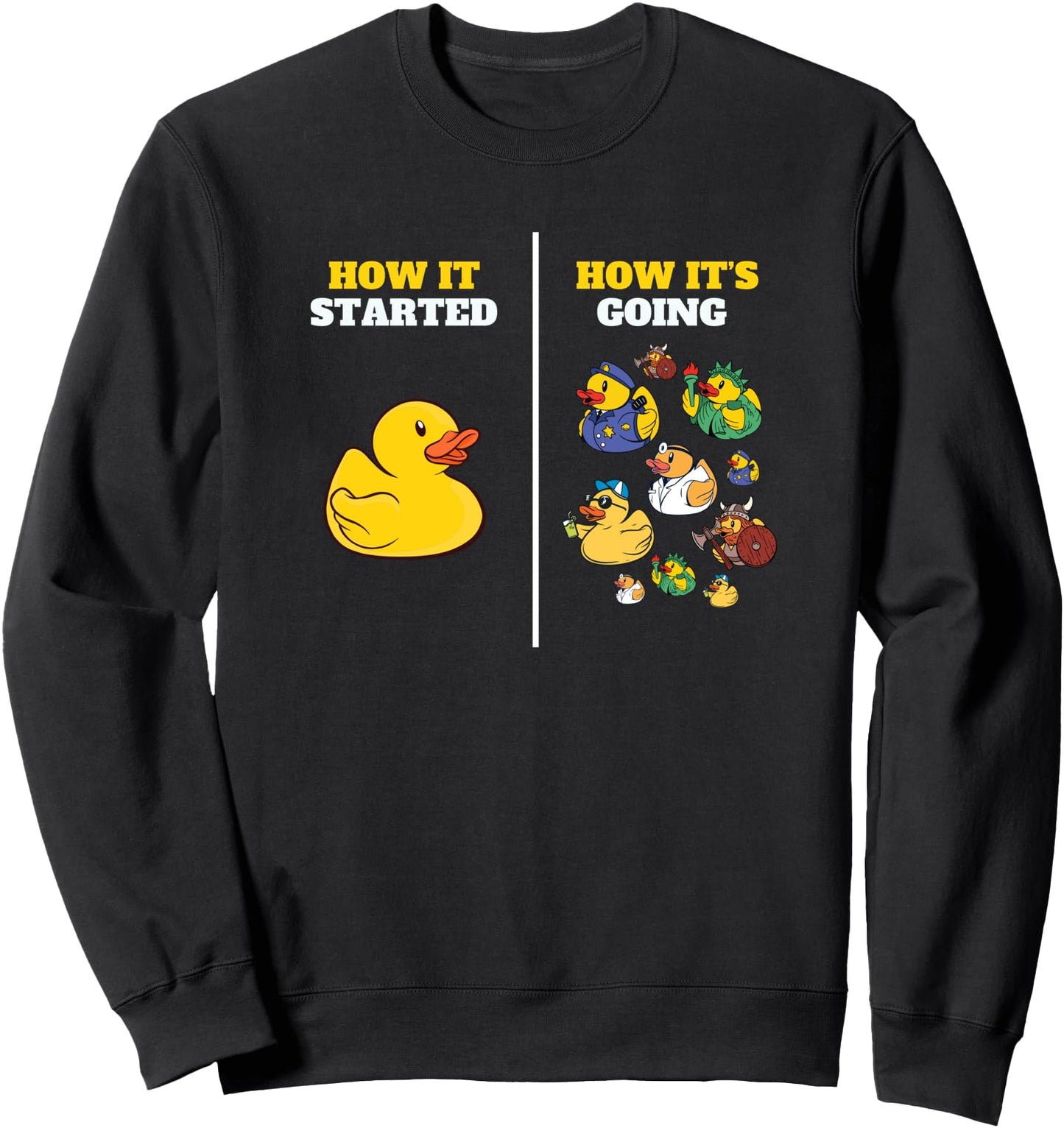 How It Started Yellow Bath Duckie Rubber Duck Sweatshirt
