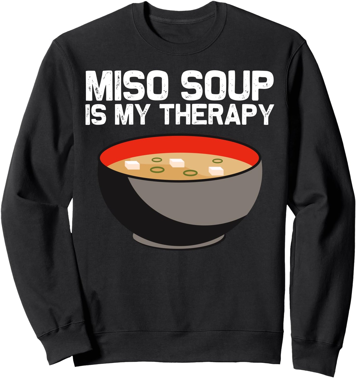 Funny Miso Designs For Men Women Japanese Miso Soup Lovers Sweatshirt
