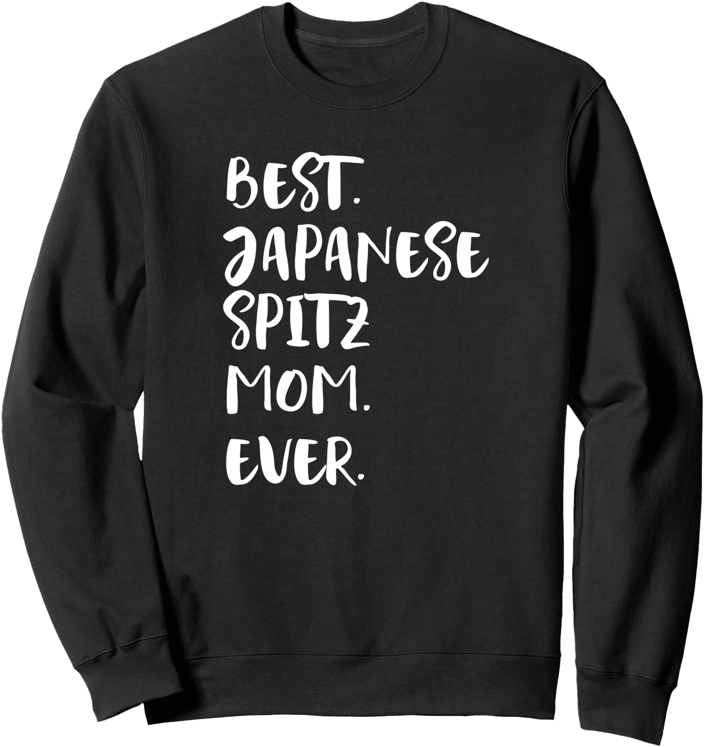 Best Japanese Spitz Mom Ever Sweatshirt