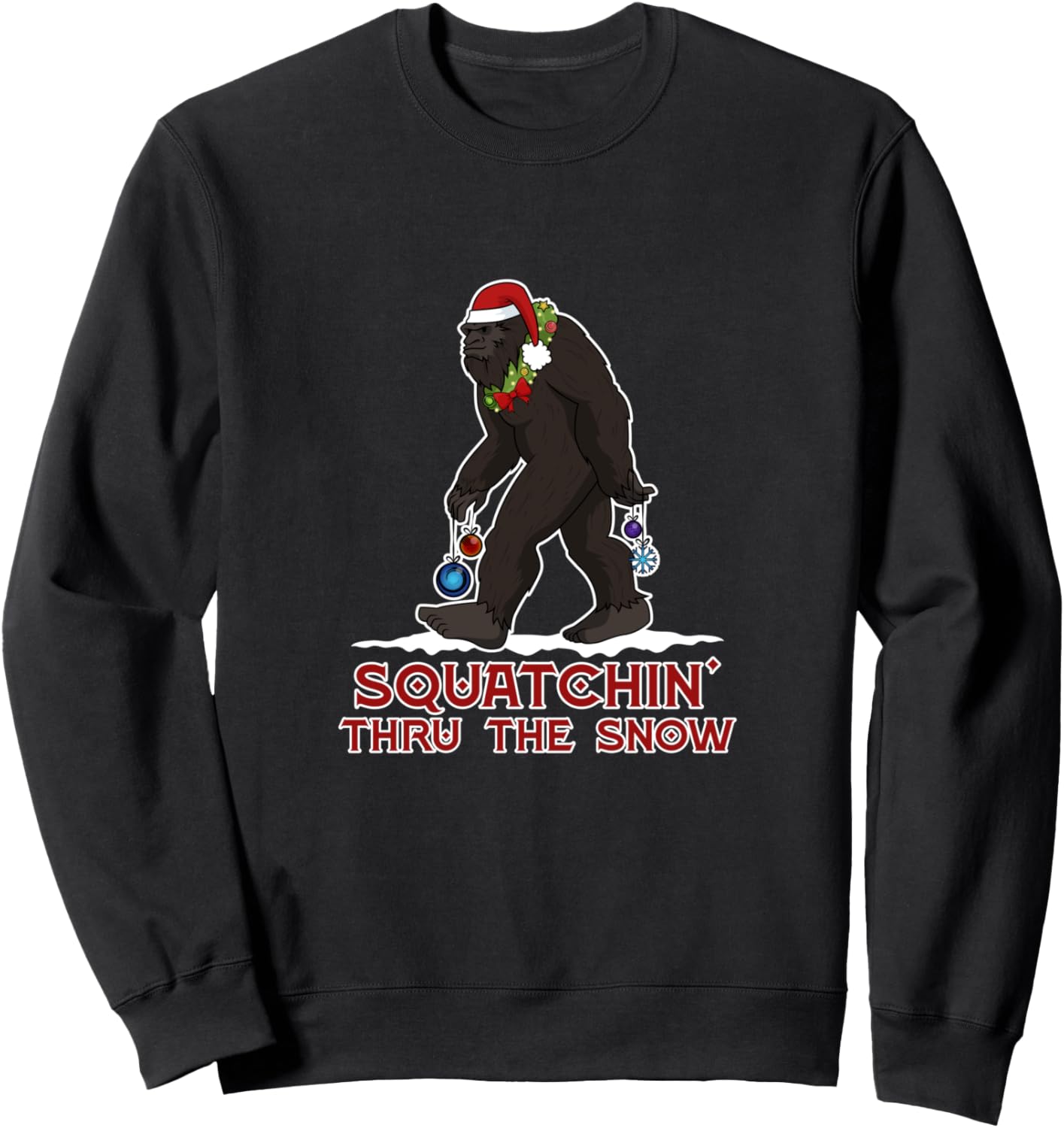 Sasquatch Big Foot Funny Bigfoot Christmas Believe Sweatshirt