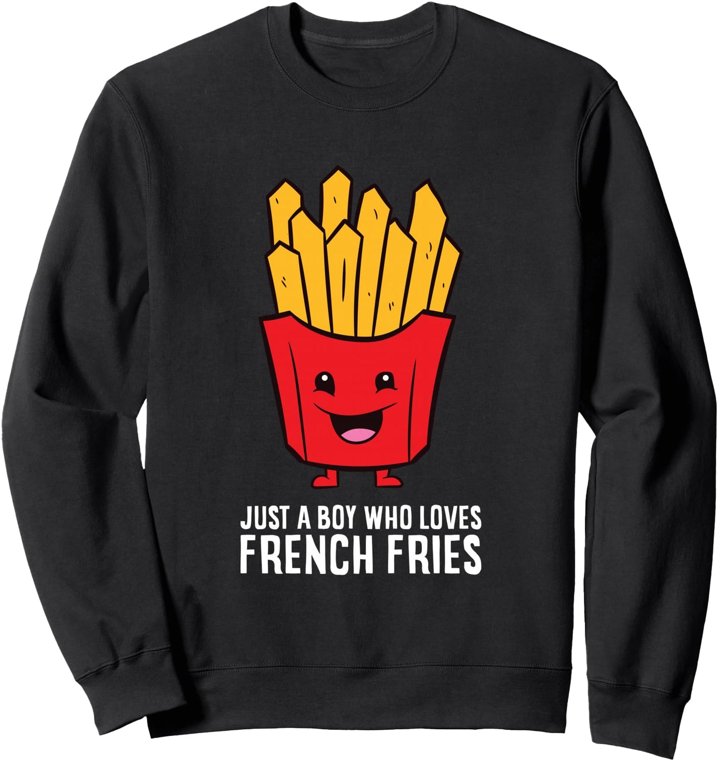Just a Boy Who Loves French Fries Sweatshirt