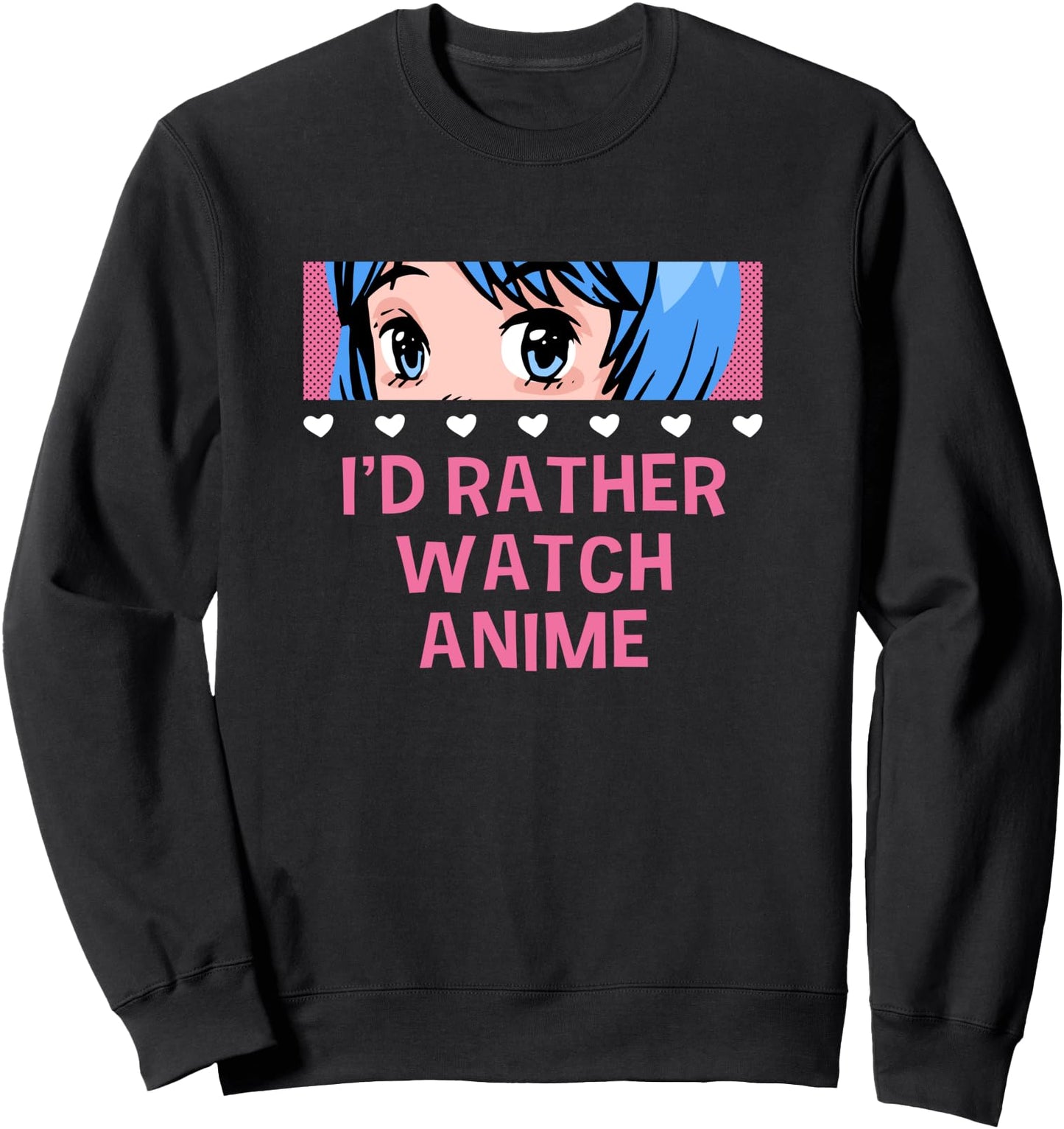 I'd Rather Watch Anime Funny Kawaii Humor Cute Japanese Sweatshirt