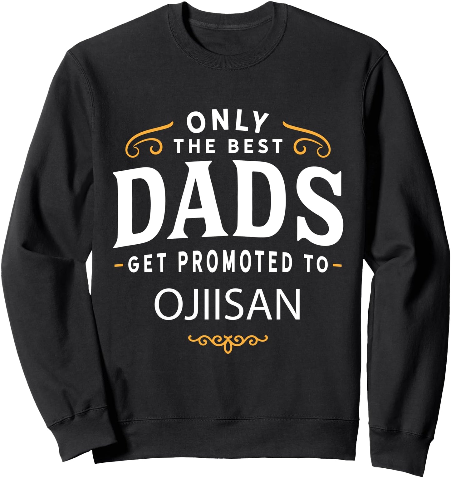 Dad Promoted To Ojisan Japanese Grandpa Gift Sweatshirt