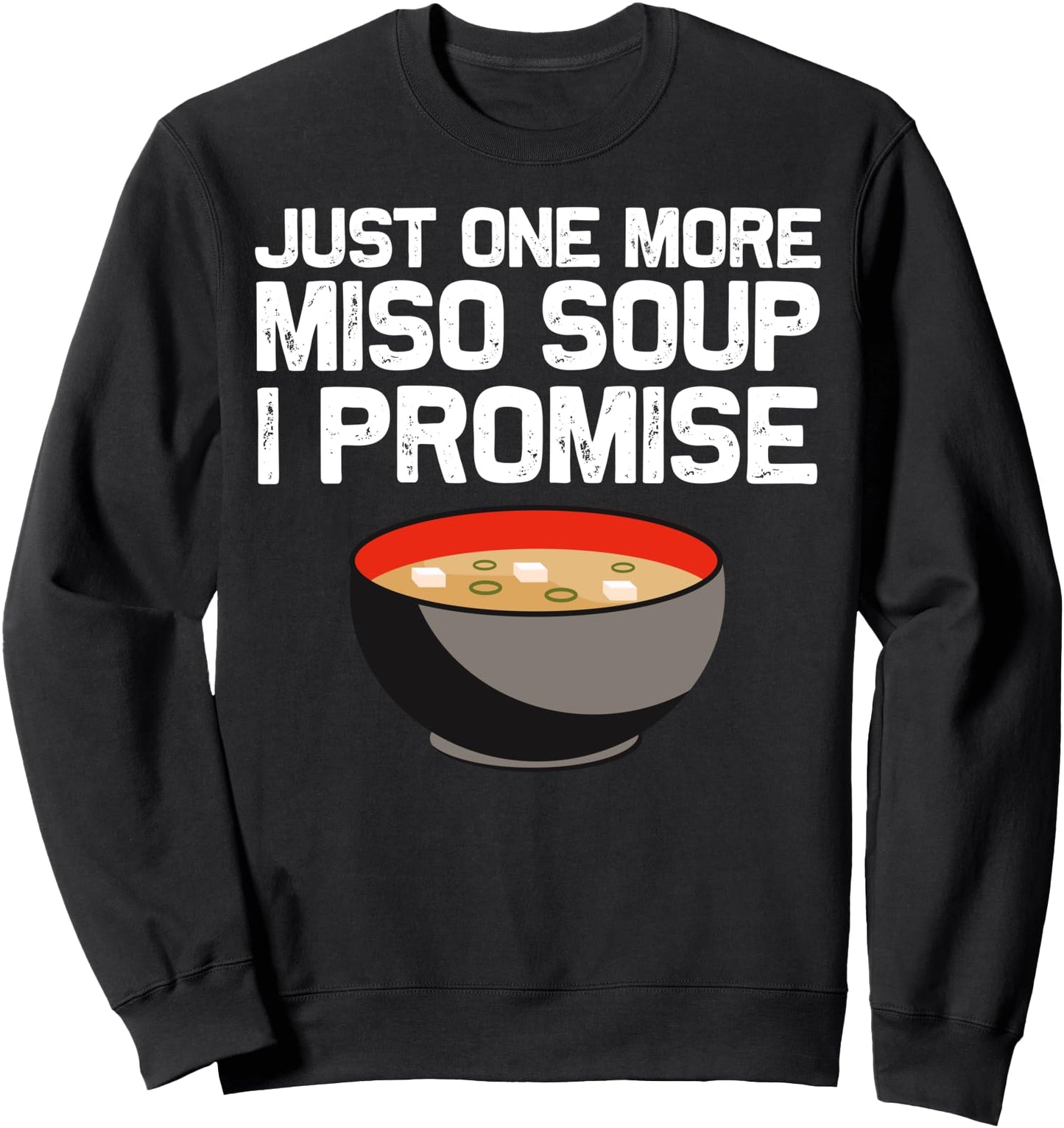Funny Miso Designs For Men Women Japanese Miso Soup Lovers Sweatshirt