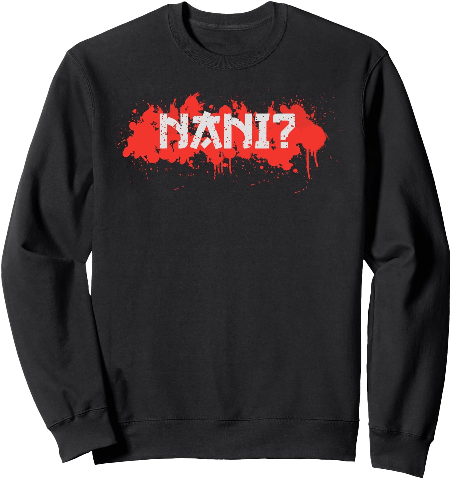 Nani! What? Funny Anime Japanese Manga Japan Lover Sweatshirt