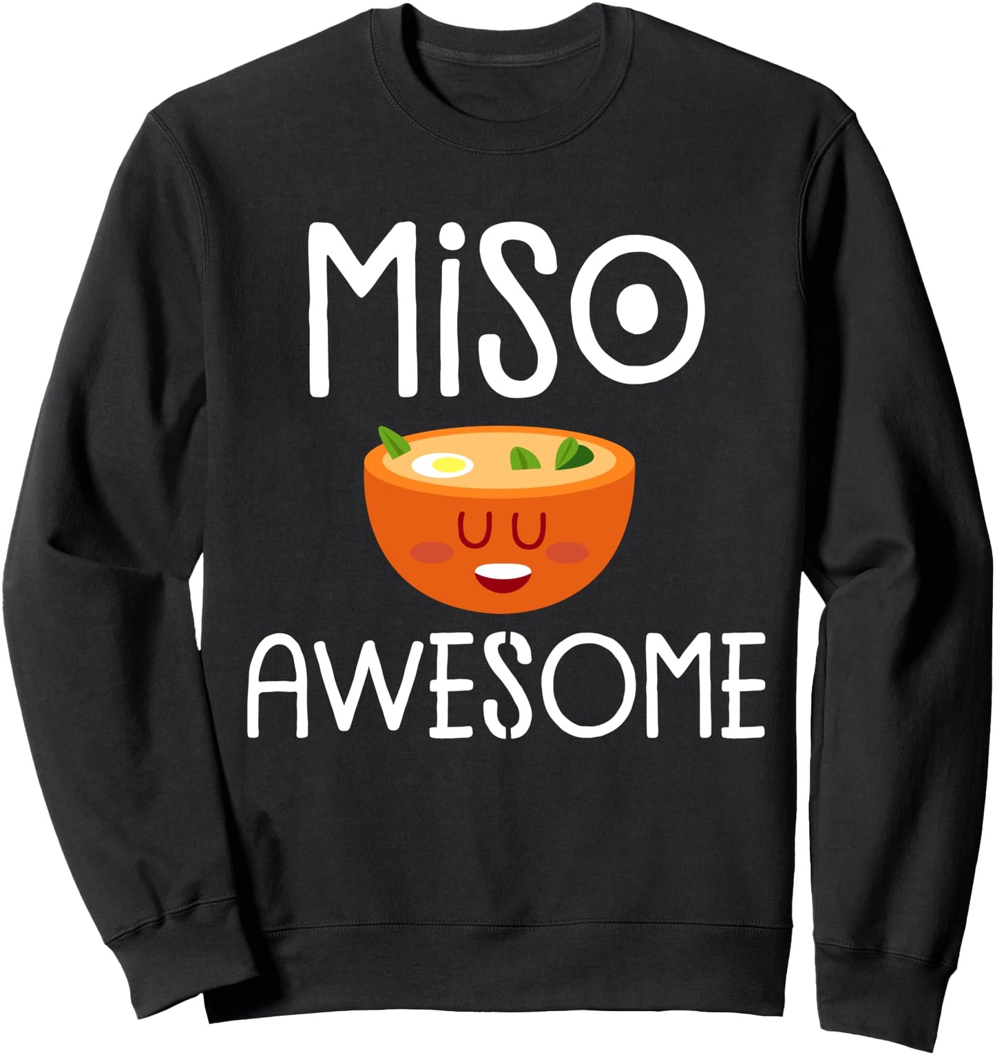 Miso Awesome - Sushi Pun Japanese Punny Food Sweatshirt