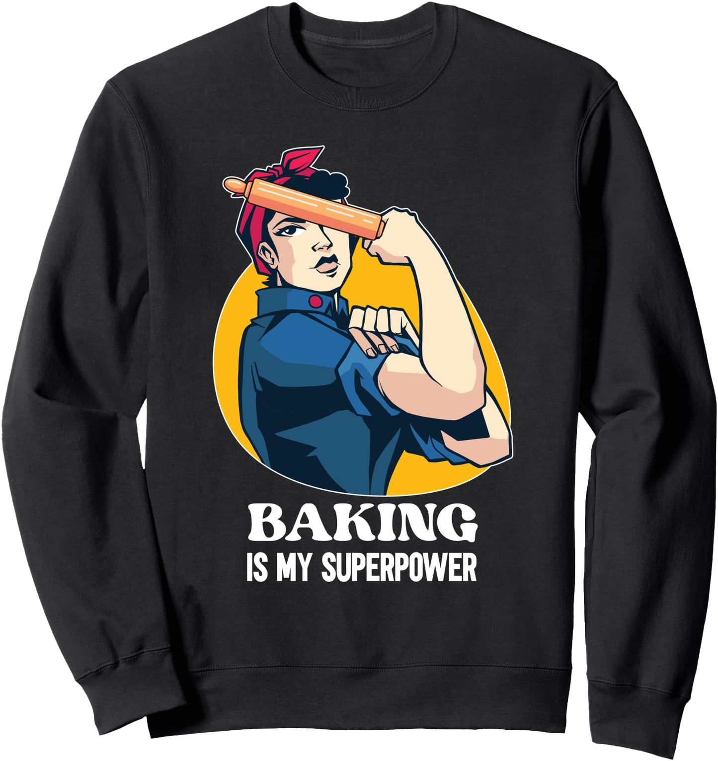 Baking Is My Superpower - Types Of Cake Sweatshirt