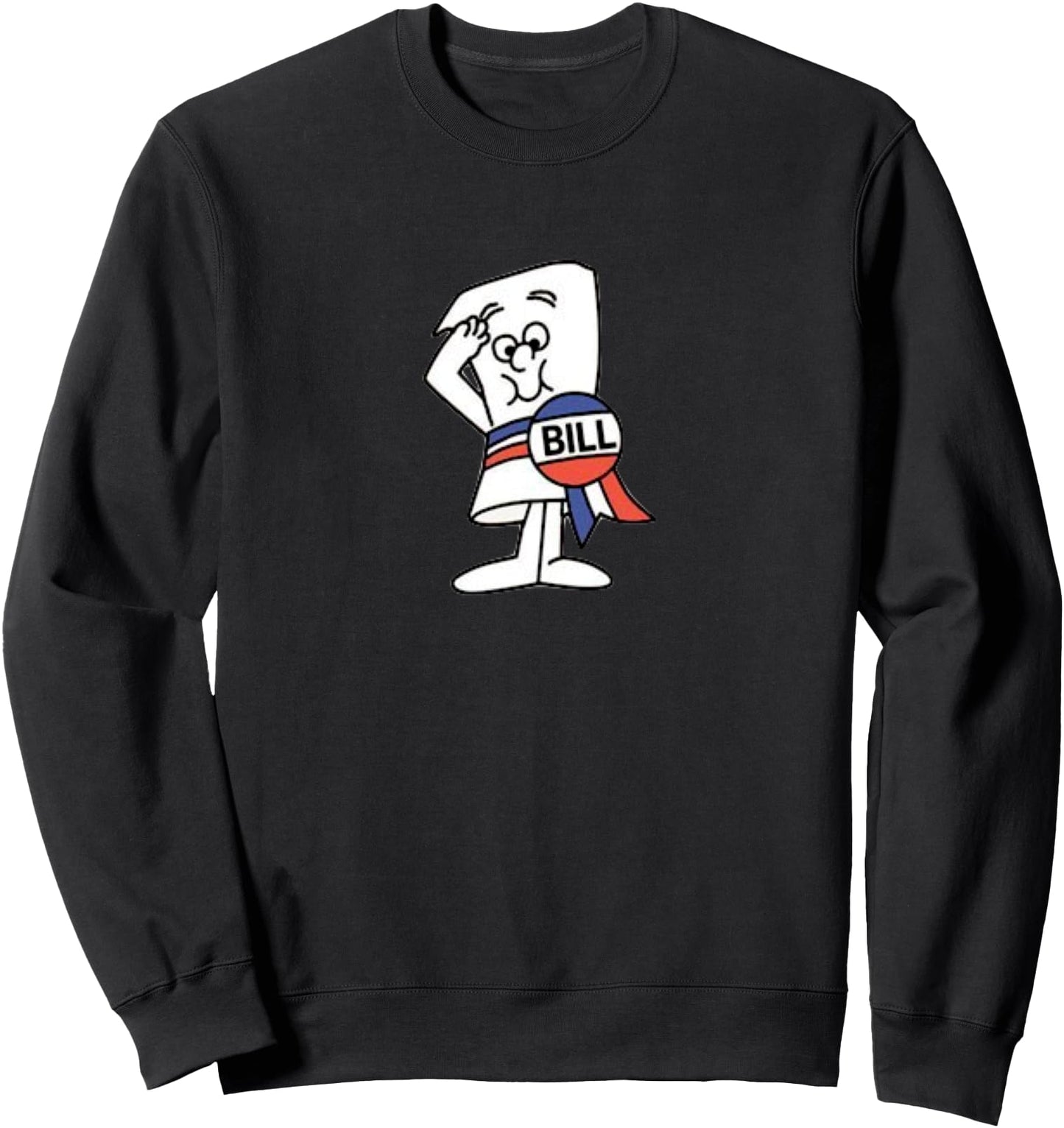 Bill of Im Just a Bill Sweatshirt