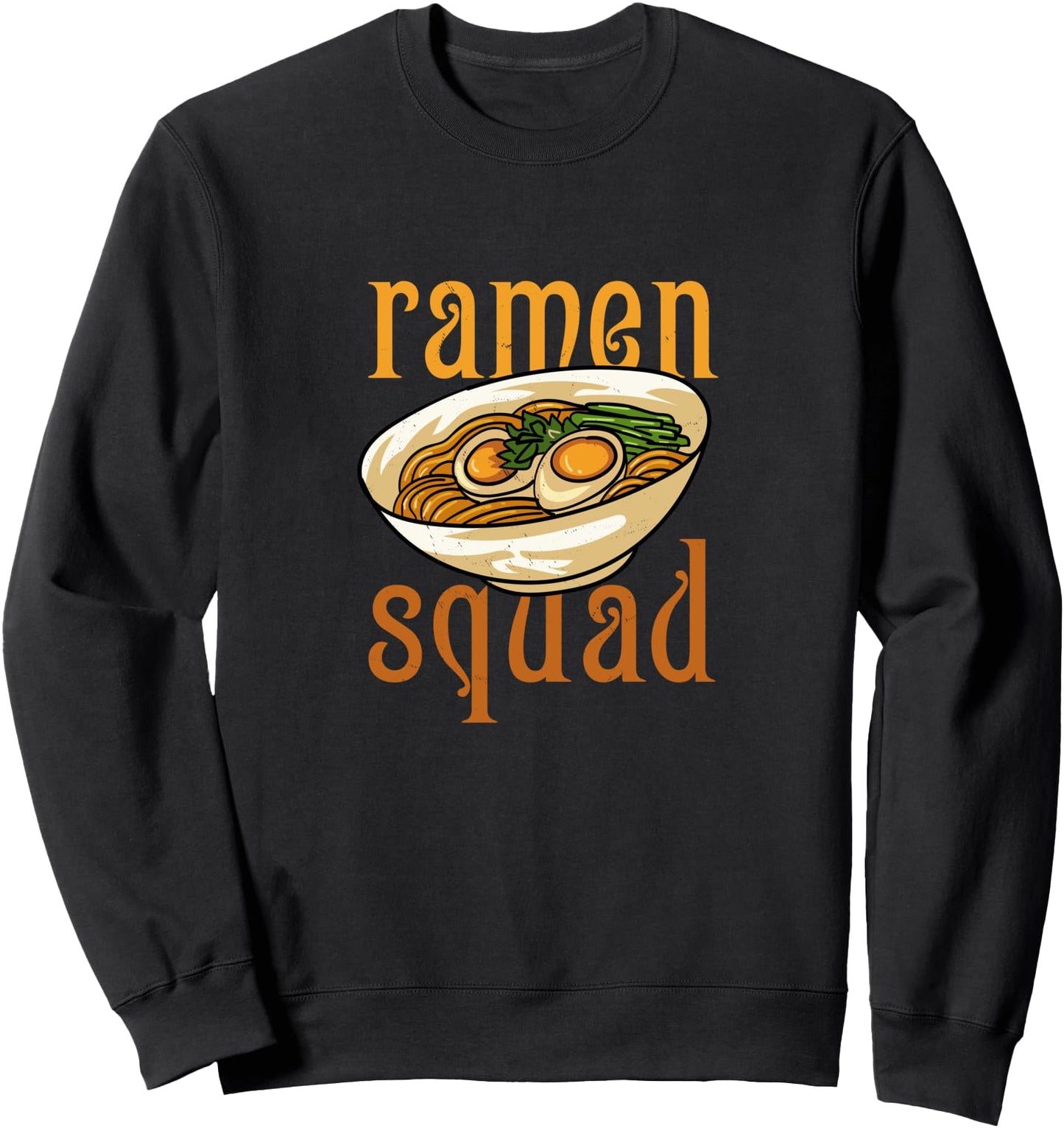 Ramen Squad Ironic Qote Japanese Noodles Sweatshirt