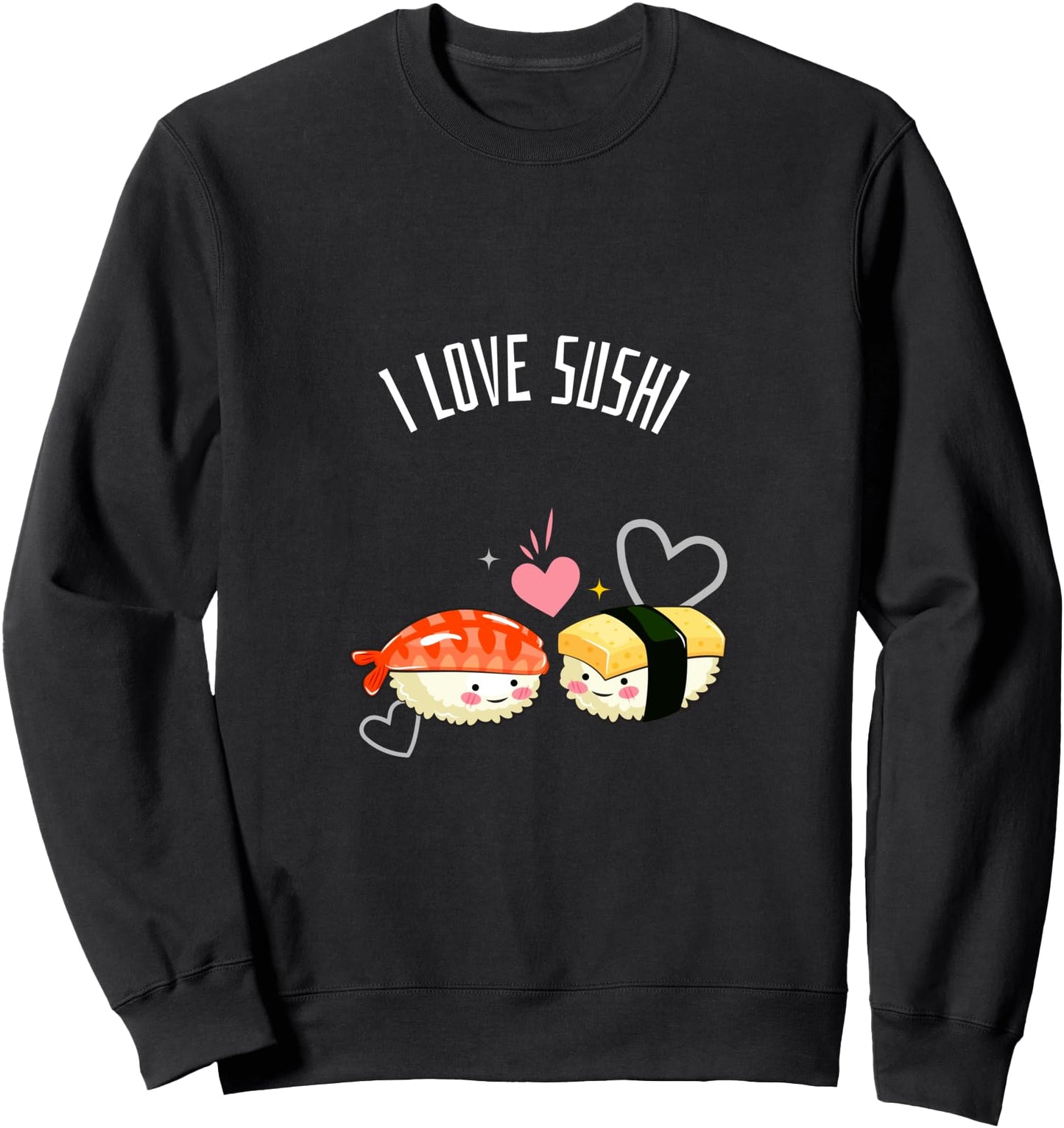 I Love Sushi Cute Cartoon Kawaii Japanese Food Sweatshirt
