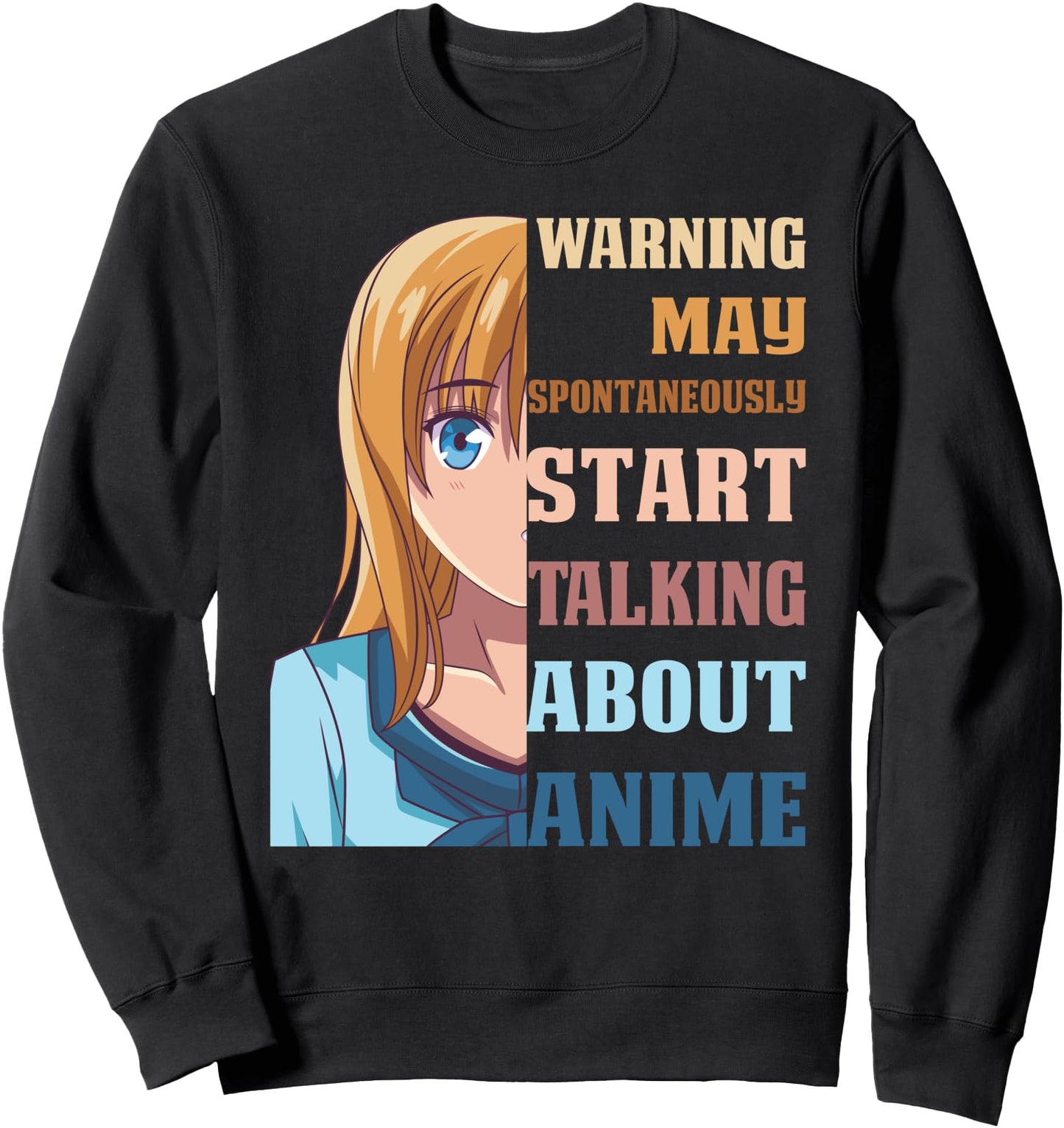 Warning May Spontaneously Start Talking About Anime Japanese Sweatshirt