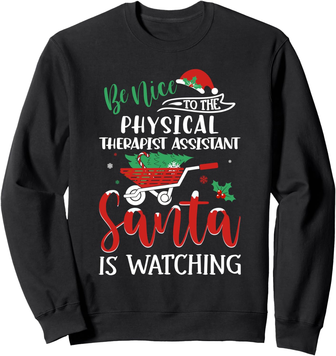 Christmas Physical Therapist Assistant Santa Be Nice Xmas Sweatshirt