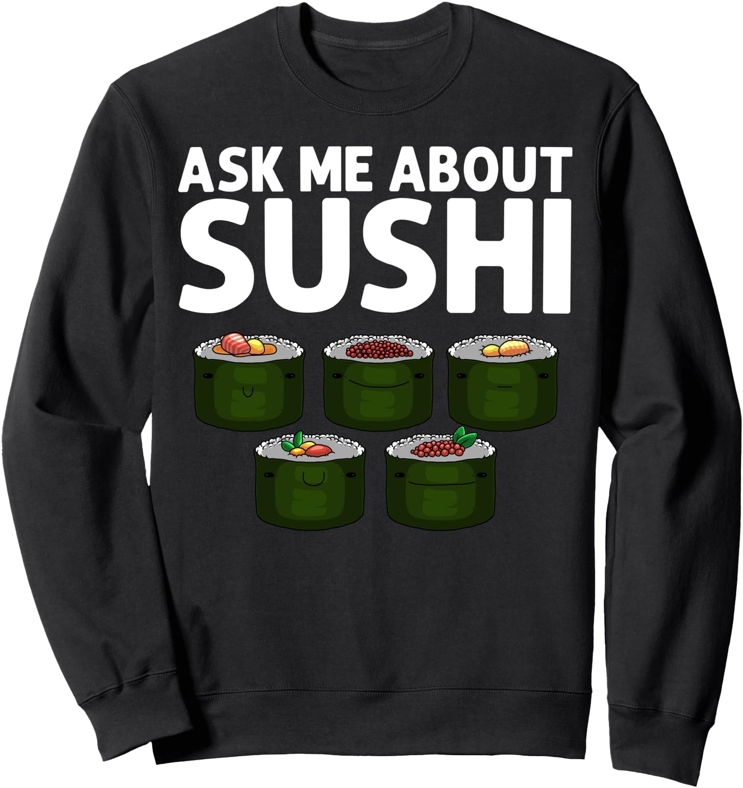 Funny Sushi Designs For Men Women Japanese Food Maki Eaters Sweatshirt